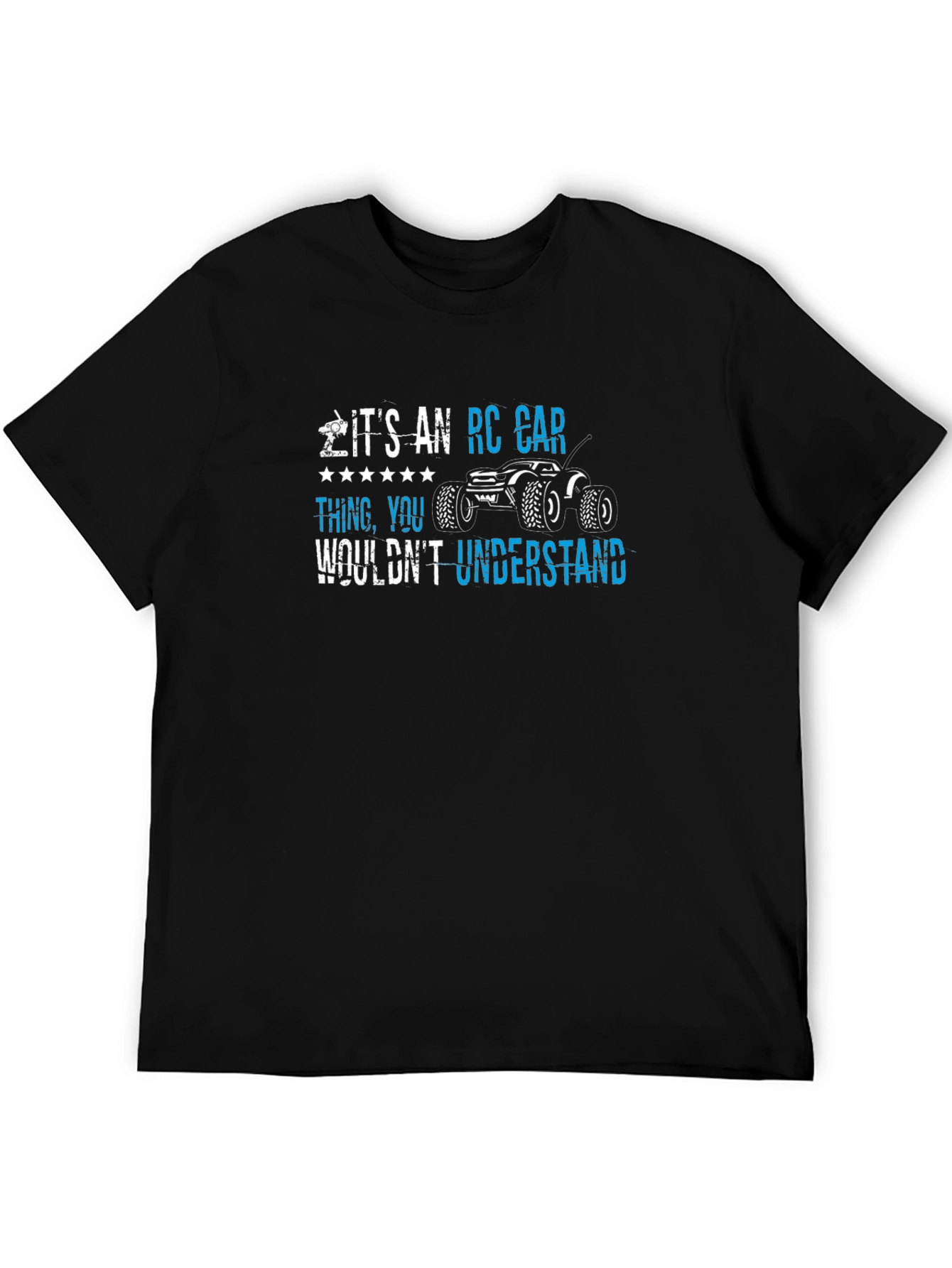 RC Car Thing T-Shirt: You Wouldnt Understand
