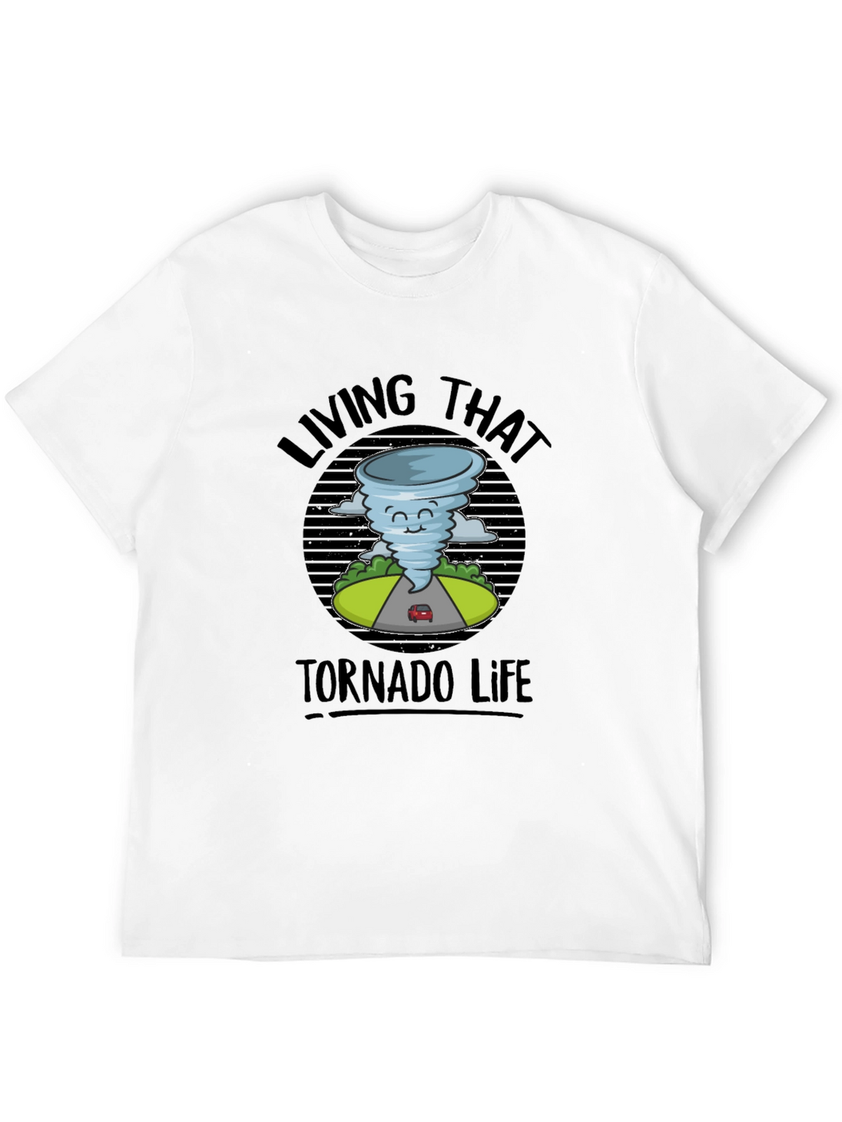 Living That Tornado Life T-Shirt