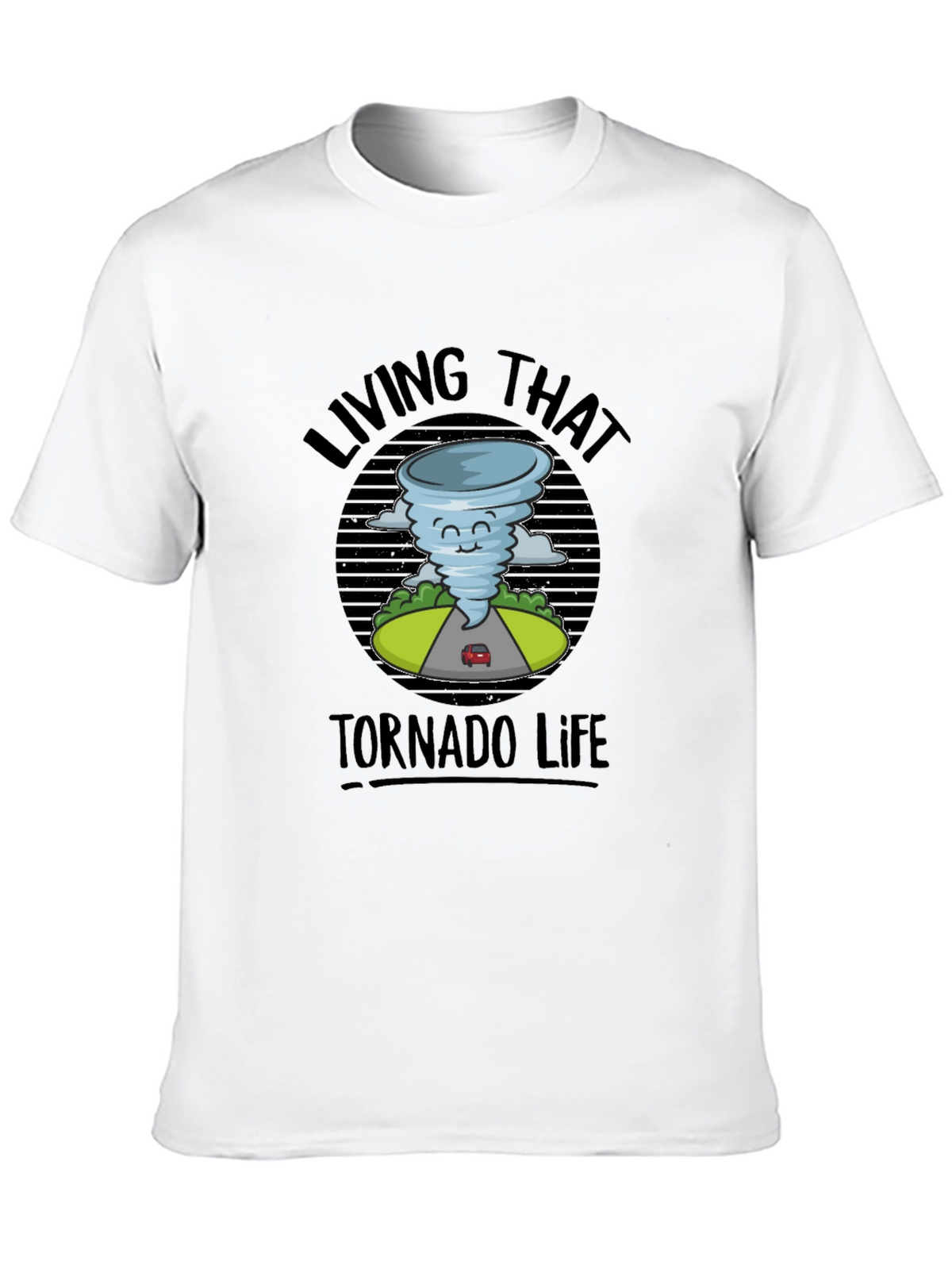 Living That Tornado Life T-Shirt
