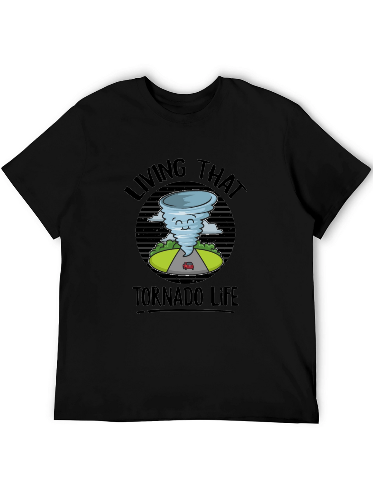 Living That Tornado Life T-Shirt