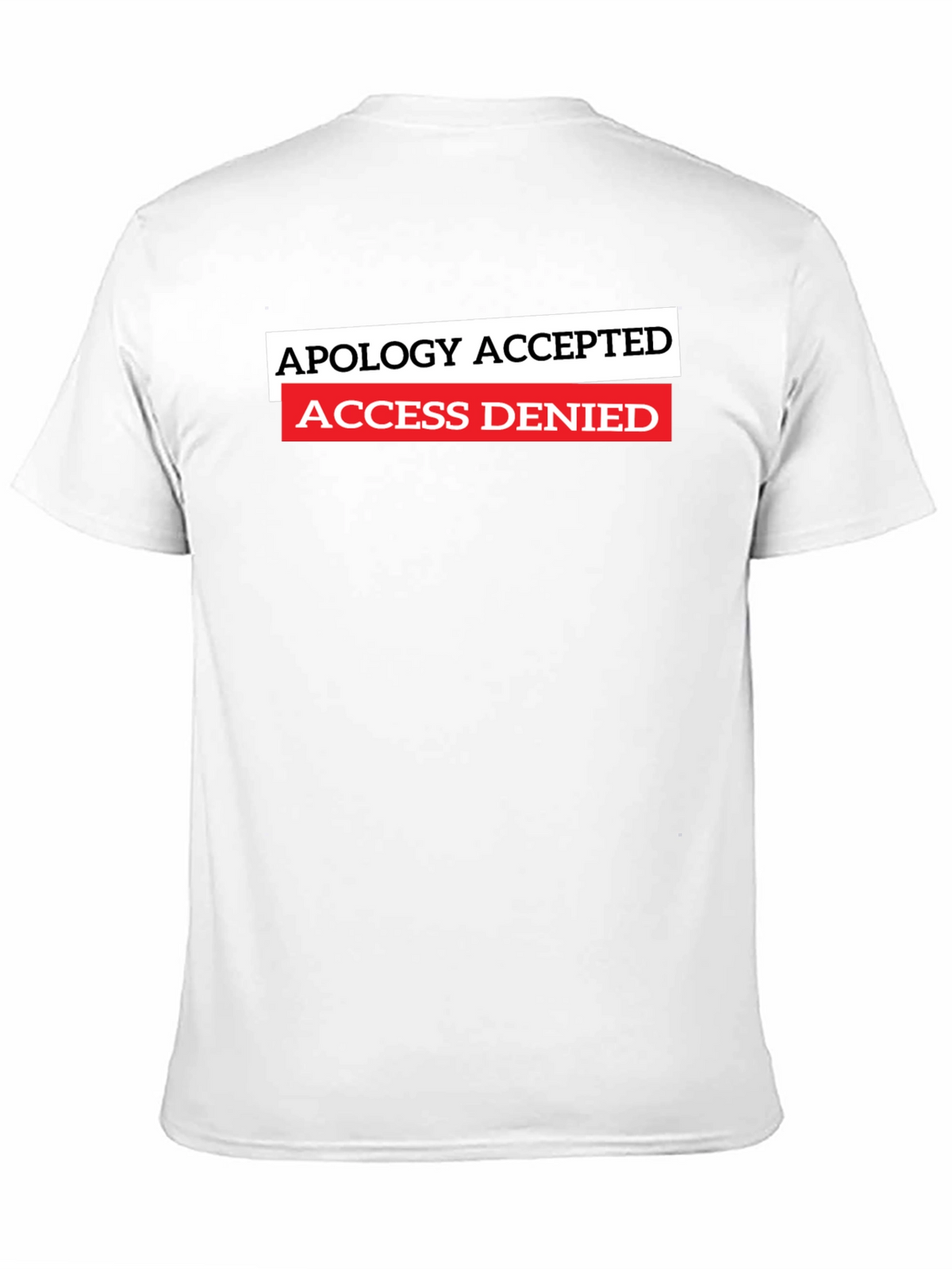 Apology Accepted Access Denied Graphic T-Shirt