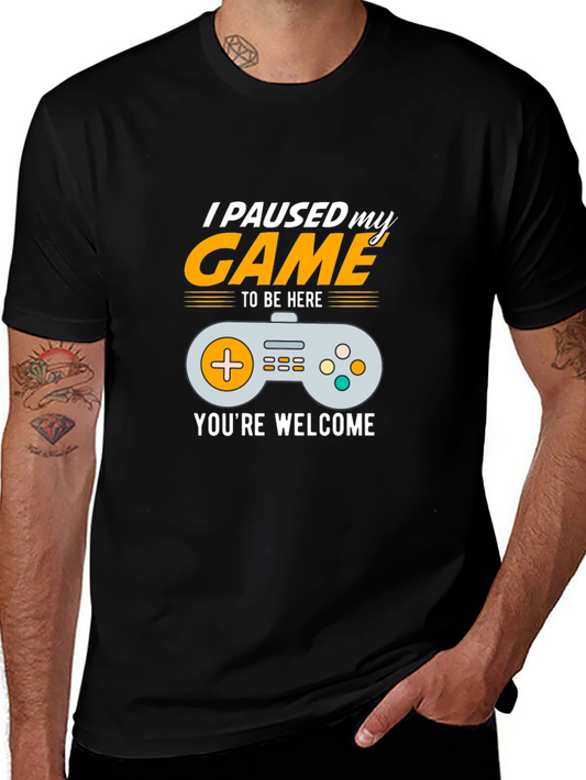 I Paused My Game to Be Here Gamer T-Shirt