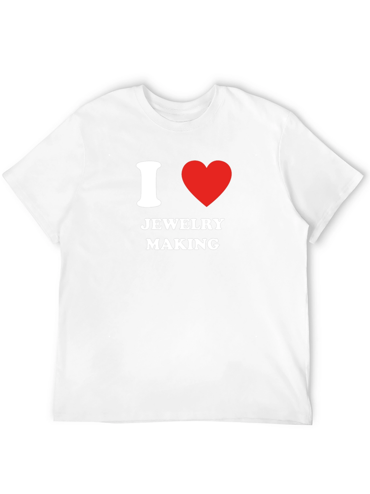 I Love Jewelry Making T-Shirt - Novelty Gift