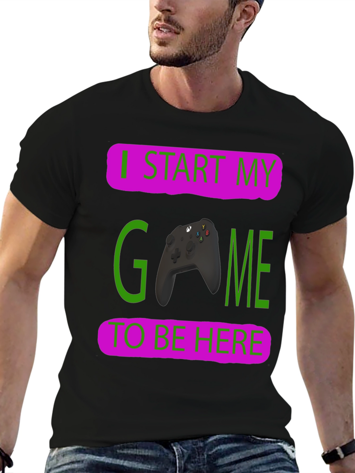 Gamer T-Shirt: I Start My Game To Be Here