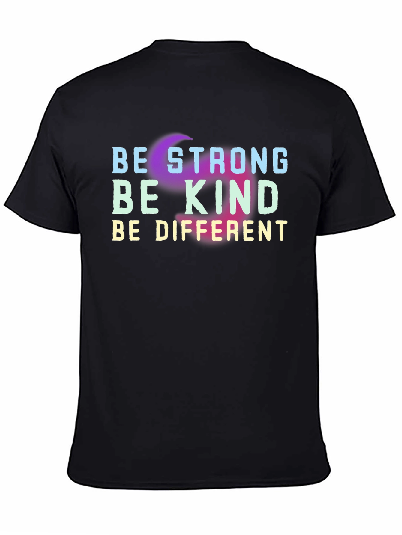 Be Strong Be Kind Be Different Black T-Shirt
