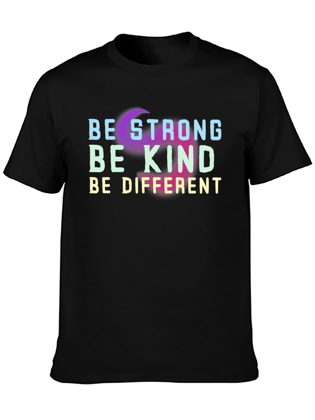 Be Strong Be Kind Be Different Black T-Shirt