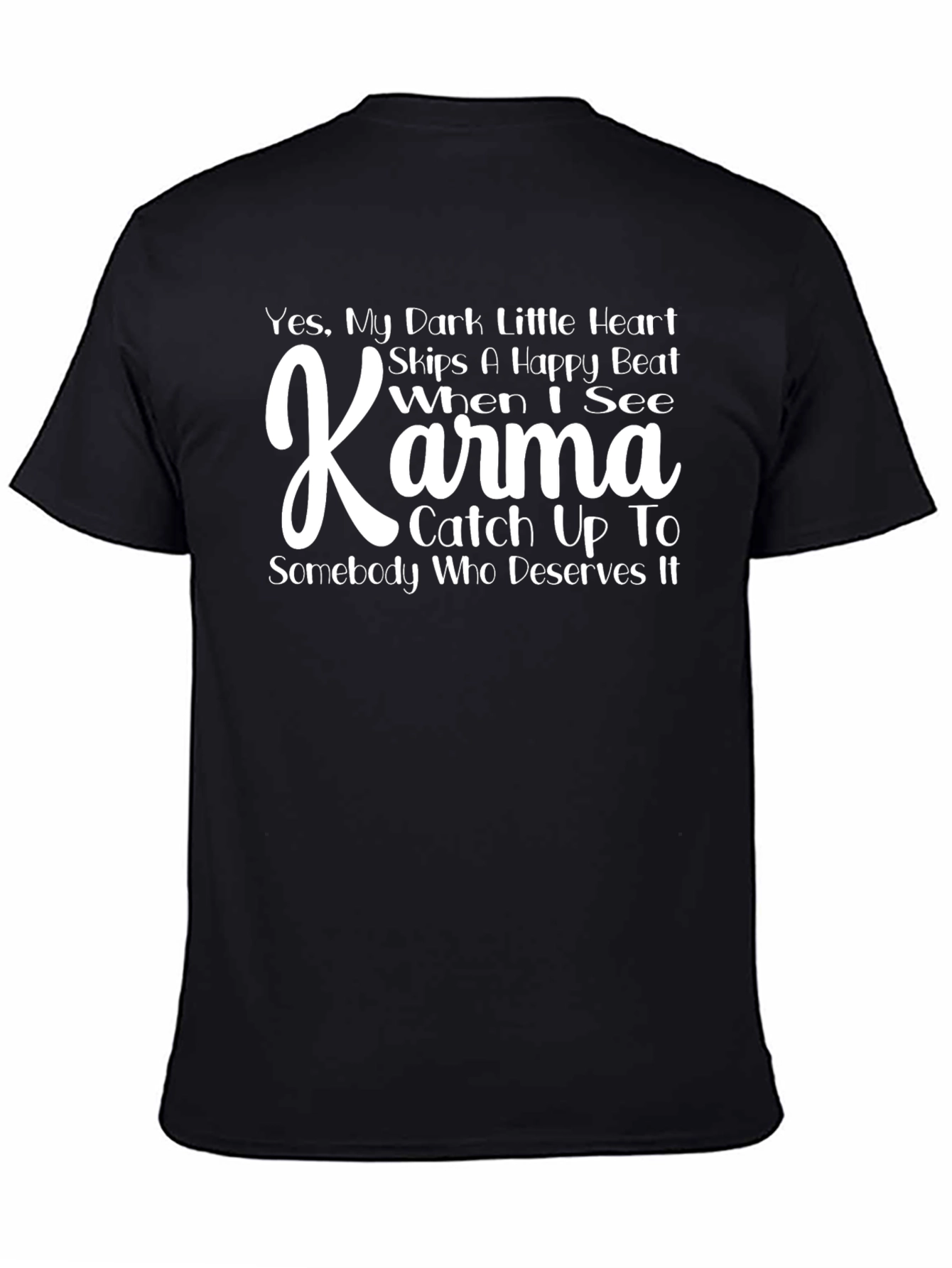 Karma Graphic Tee - Dark Humor Novelty T-Shirt