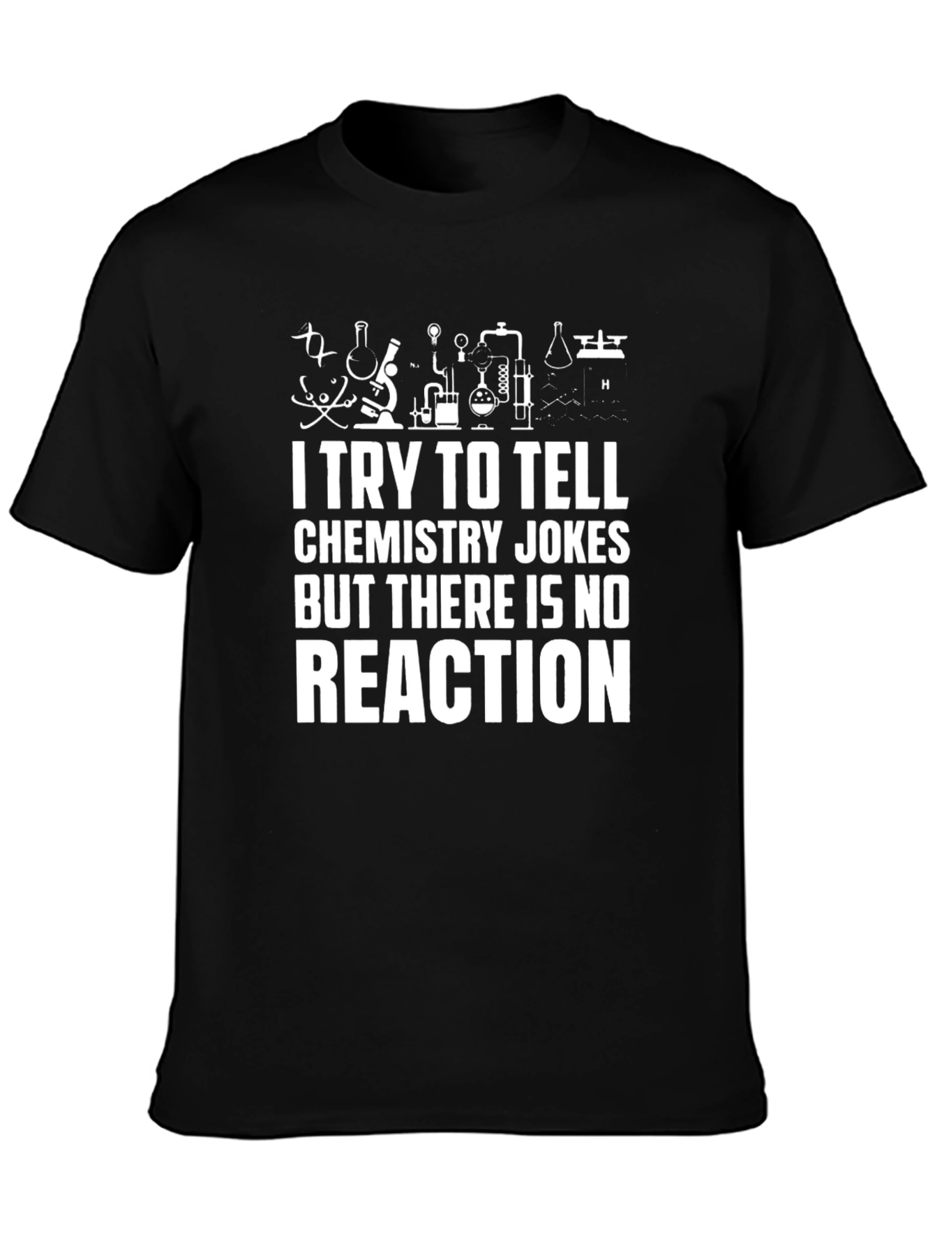 Chemistry Jokes T-Shirt - No Reaction