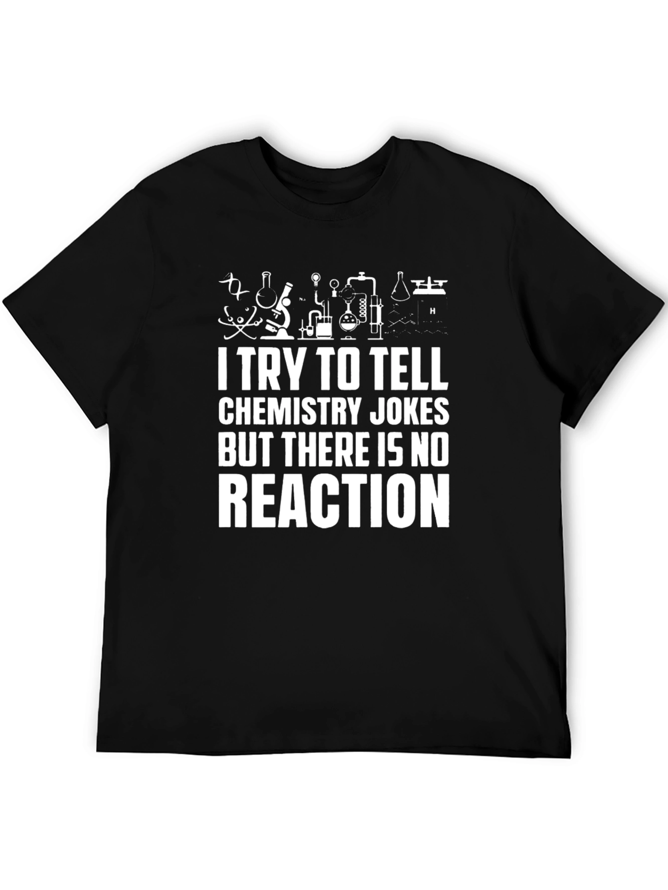Chemistry Jokes T-Shirt - No Reaction