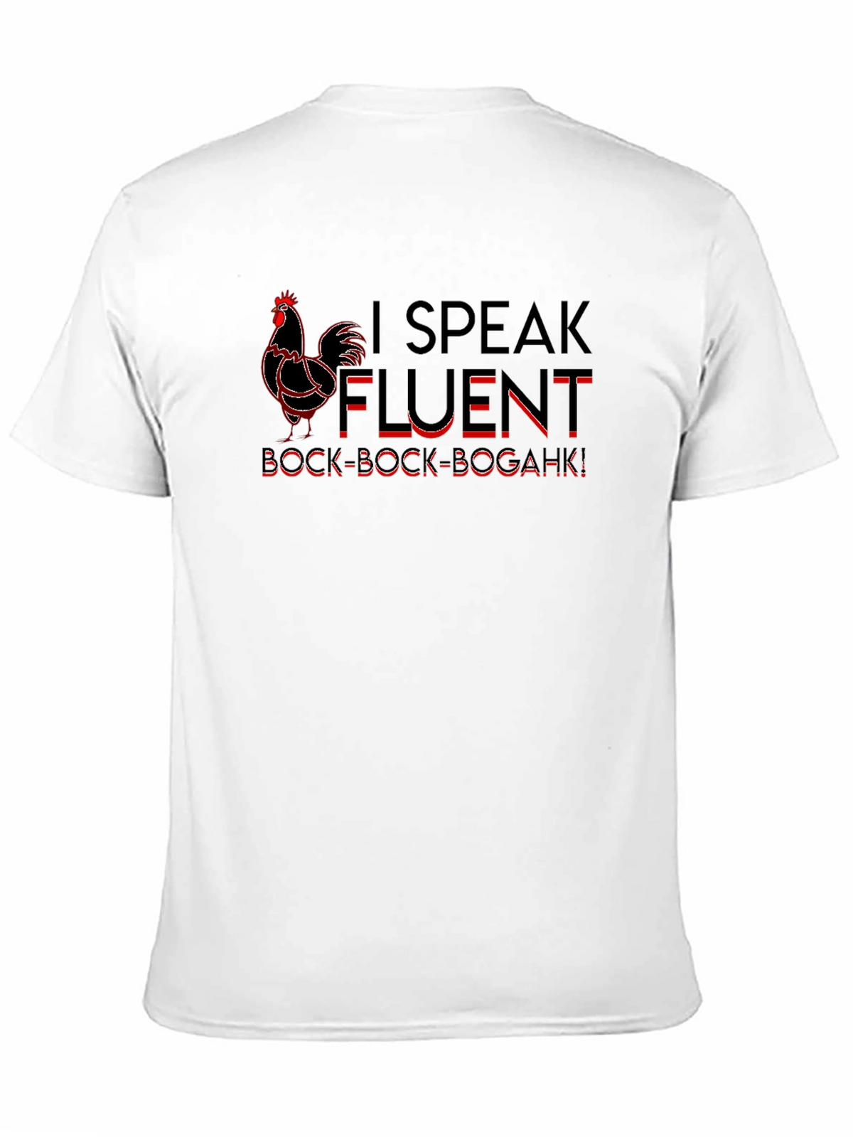 I Speak Fluent Bock Bock Bogahk! T-Shirt