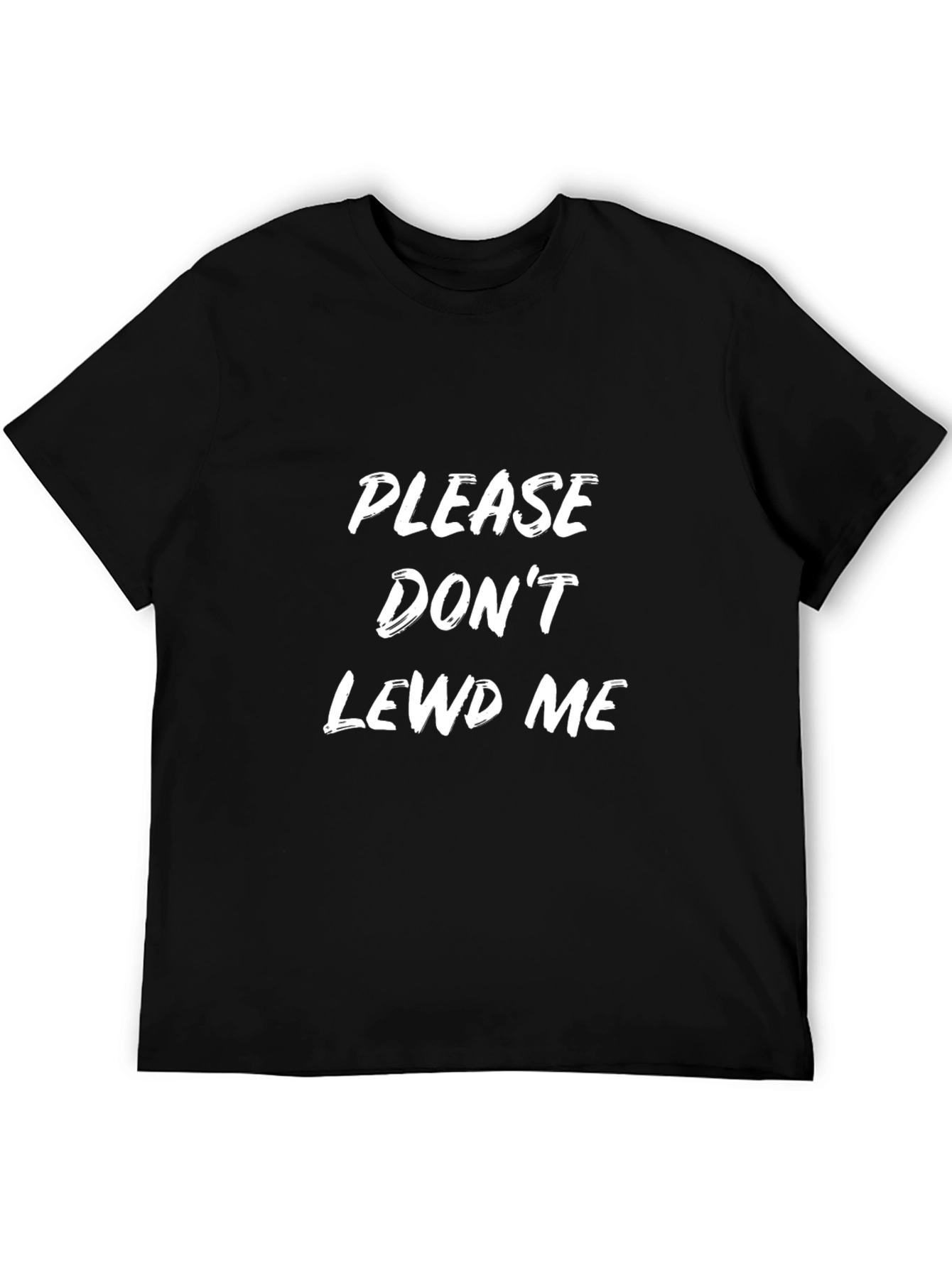 Please Dont Lewd Me T-Shirt - Unisex Black Tee