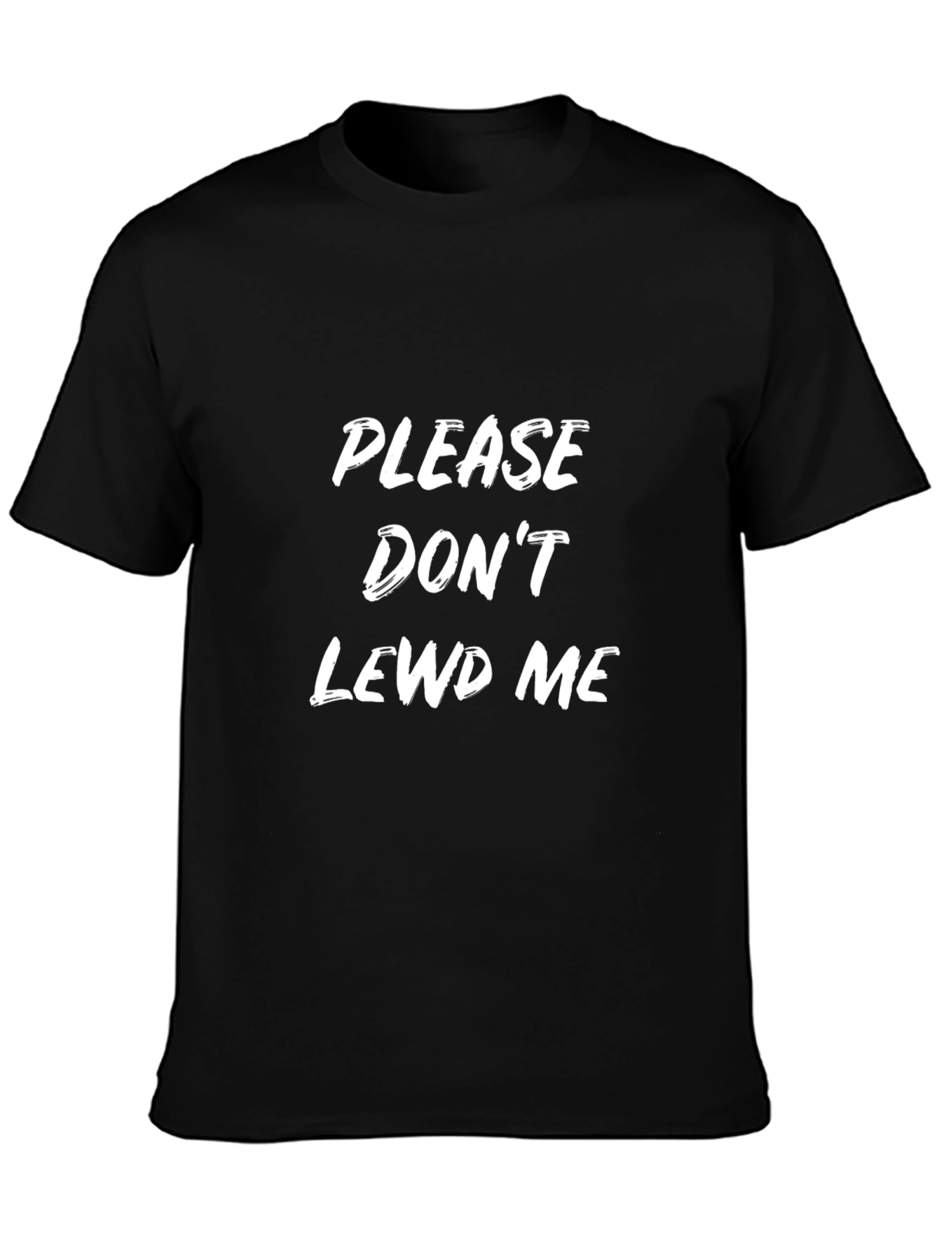 Please Dont Lewd Me T-Shirt - Unisex Black Tee