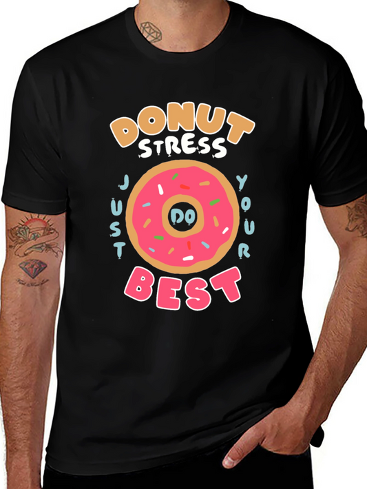 Donut Stress Graphic Tee - Just Do Your Best Shirt