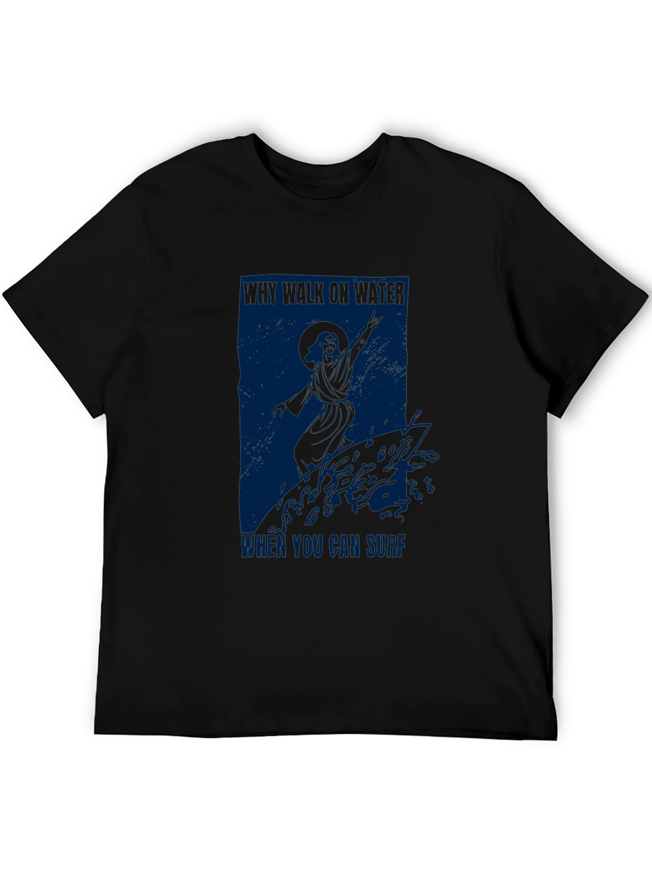 Why Walk On Water? Graphic Tee