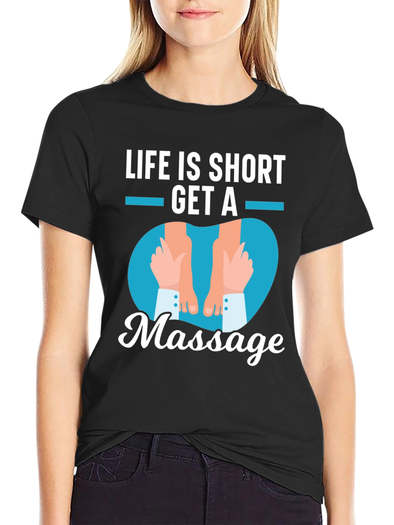 Life is Short Get a Massage Graphic T-Shirt