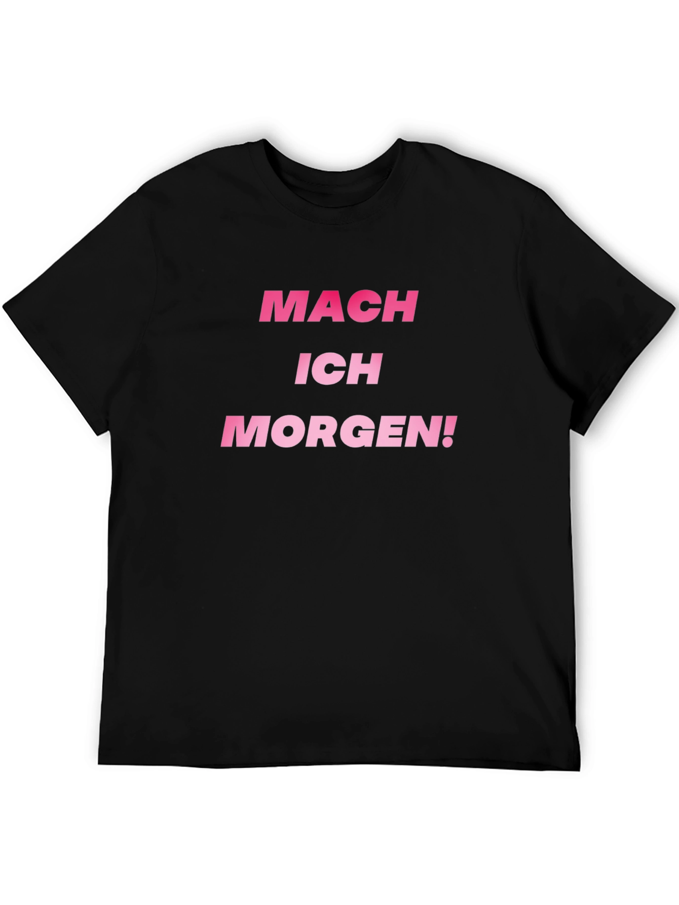Procrastinators Tee: Mach Ich Morgen! Black T-Shirt