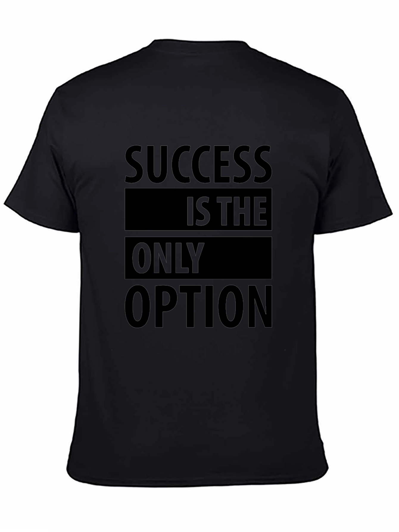 Success Is The Only Option - Black T-Shirt