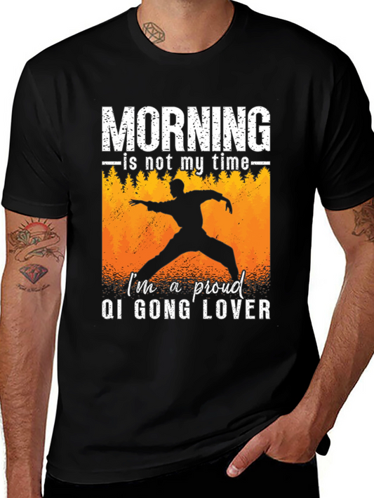 Qi Gong Lover T-Shirt - Morning Isnt My Time