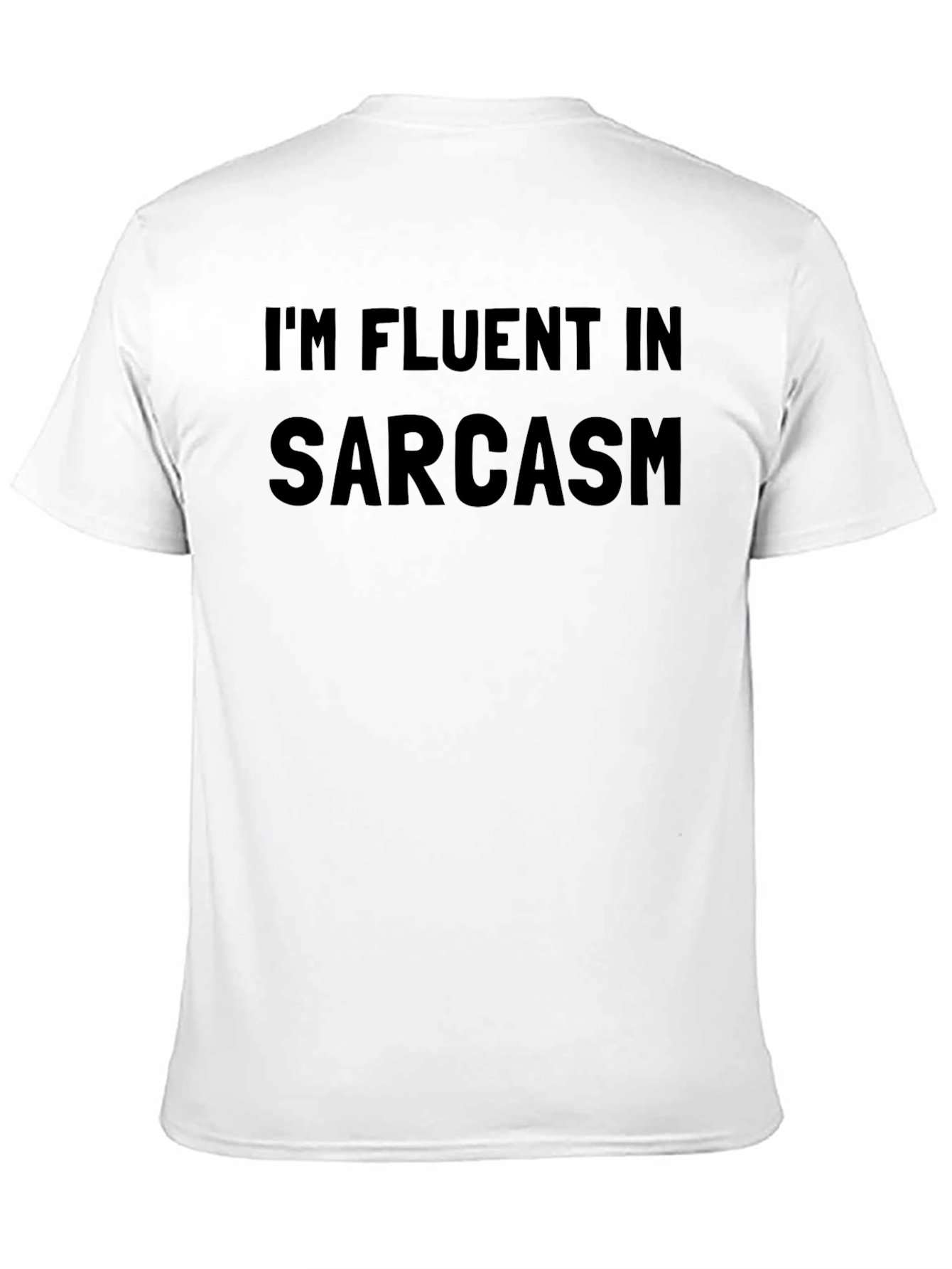 Im Fluent In Sarcasm - Funny Black T-Shirt