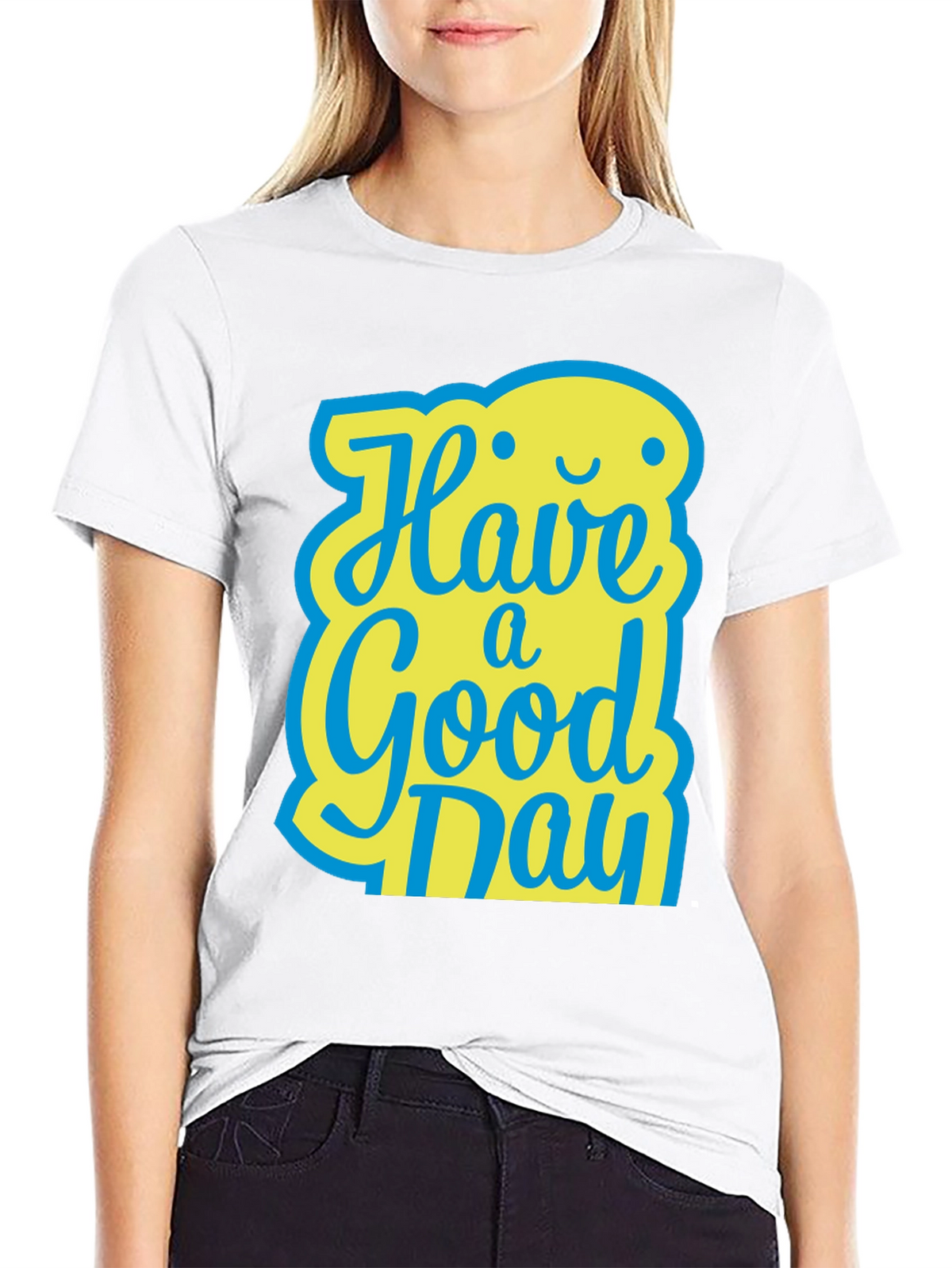 Have A Good Day T-Shirt