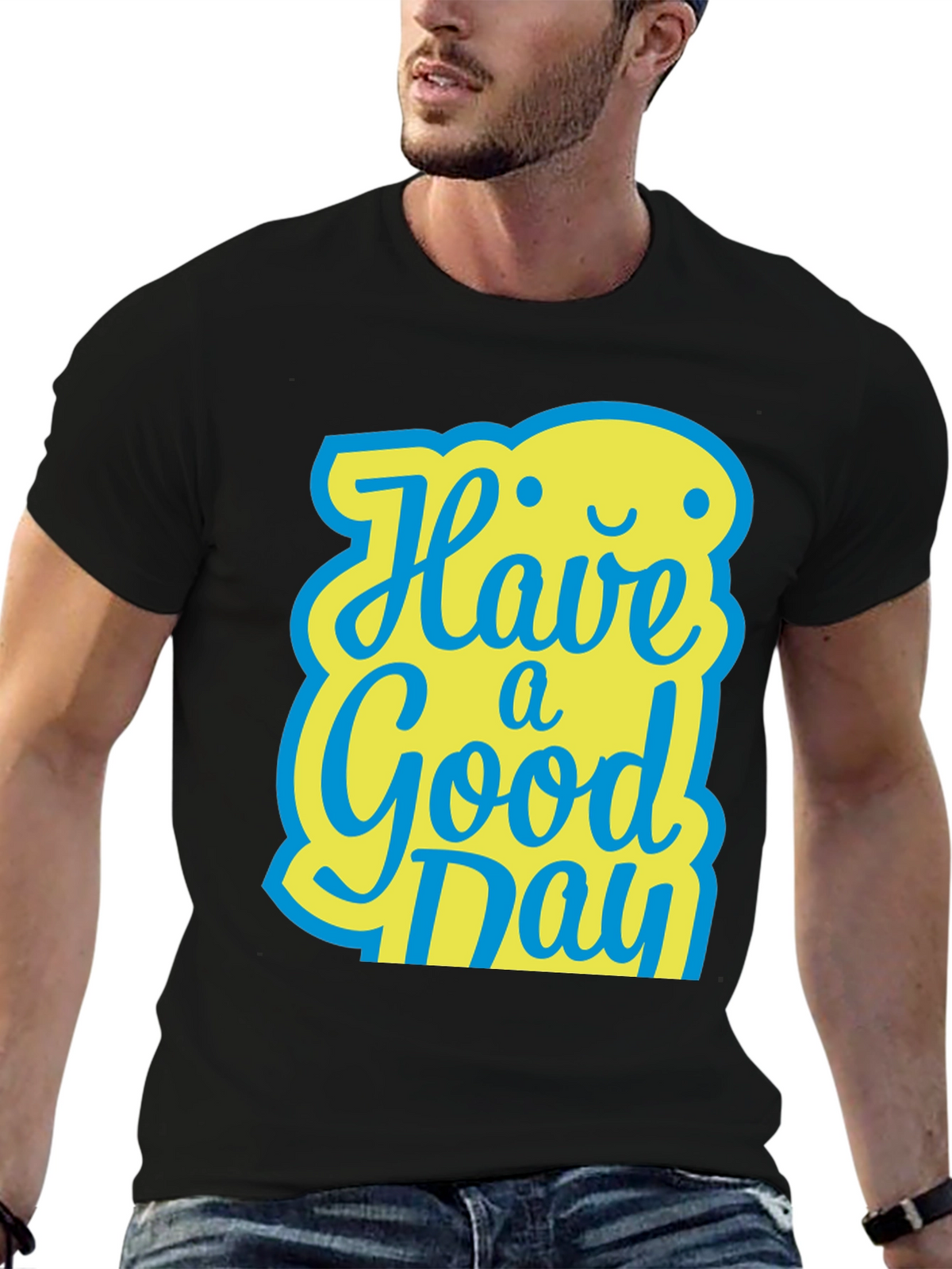 Have A Good Day T-Shirt