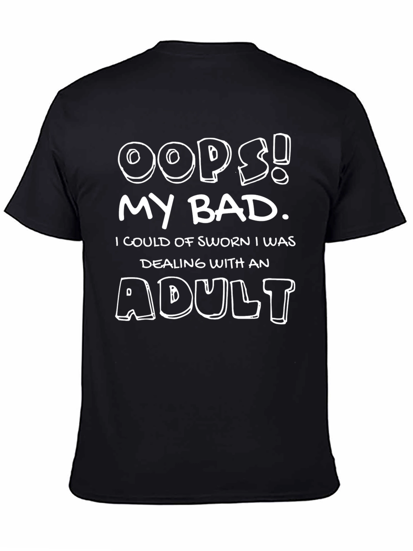 Oops! My Bad. Adult Humor Graphic T-Shirt
