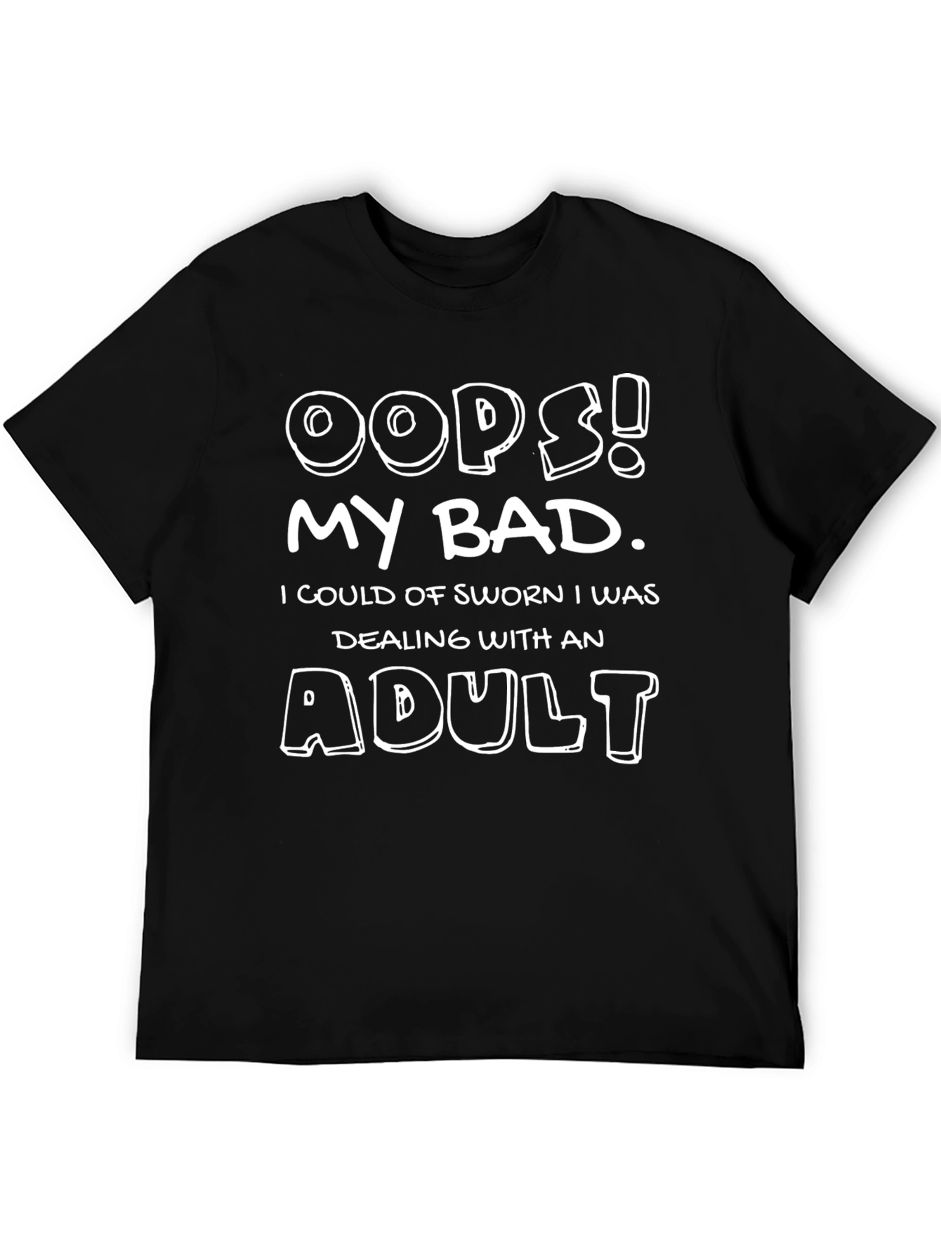 Oops! My Bad. Adult Humor Graphic T-Shirt
