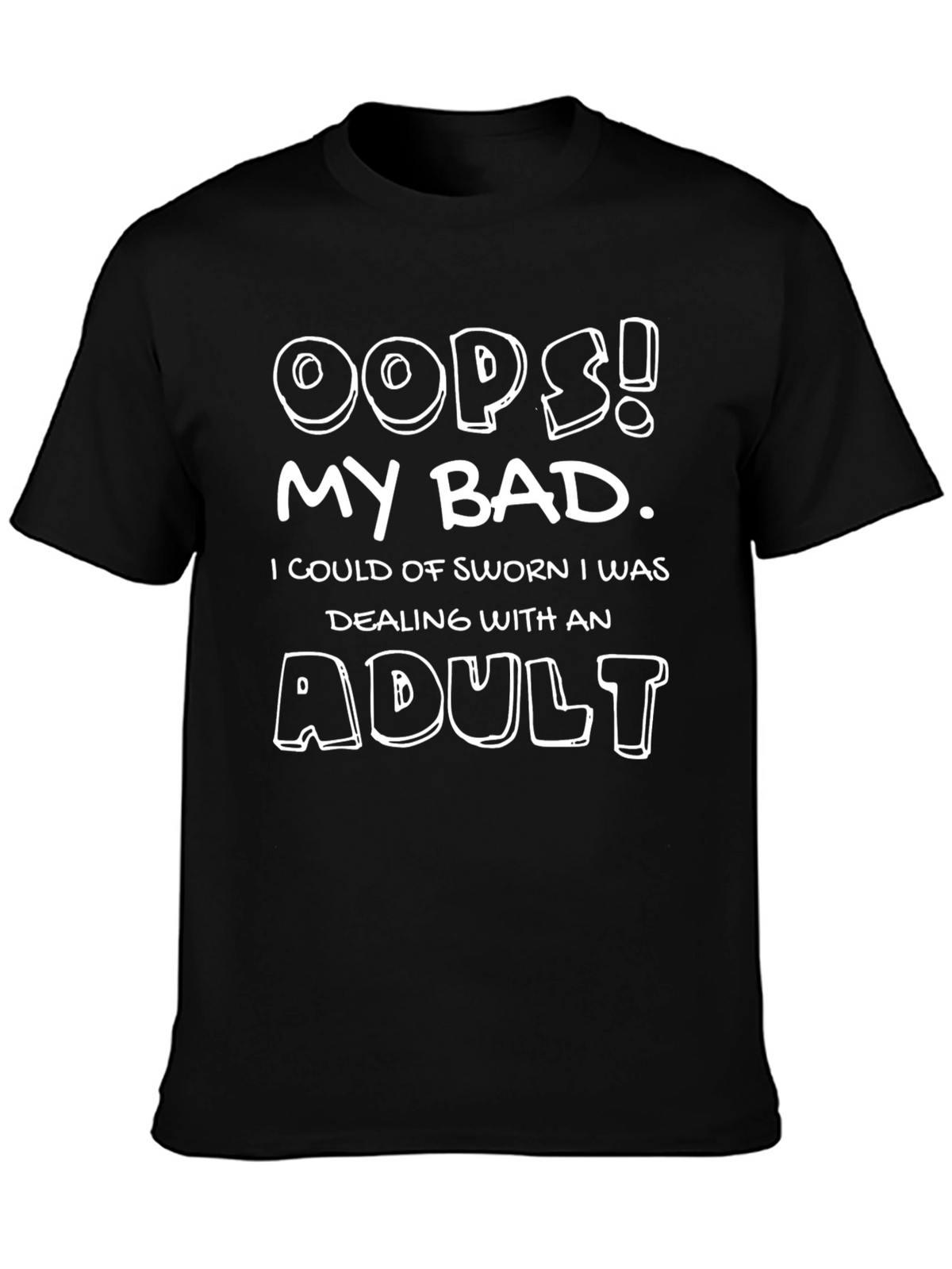 Oops! My Bad. Adult Humor Graphic T-Shirt
