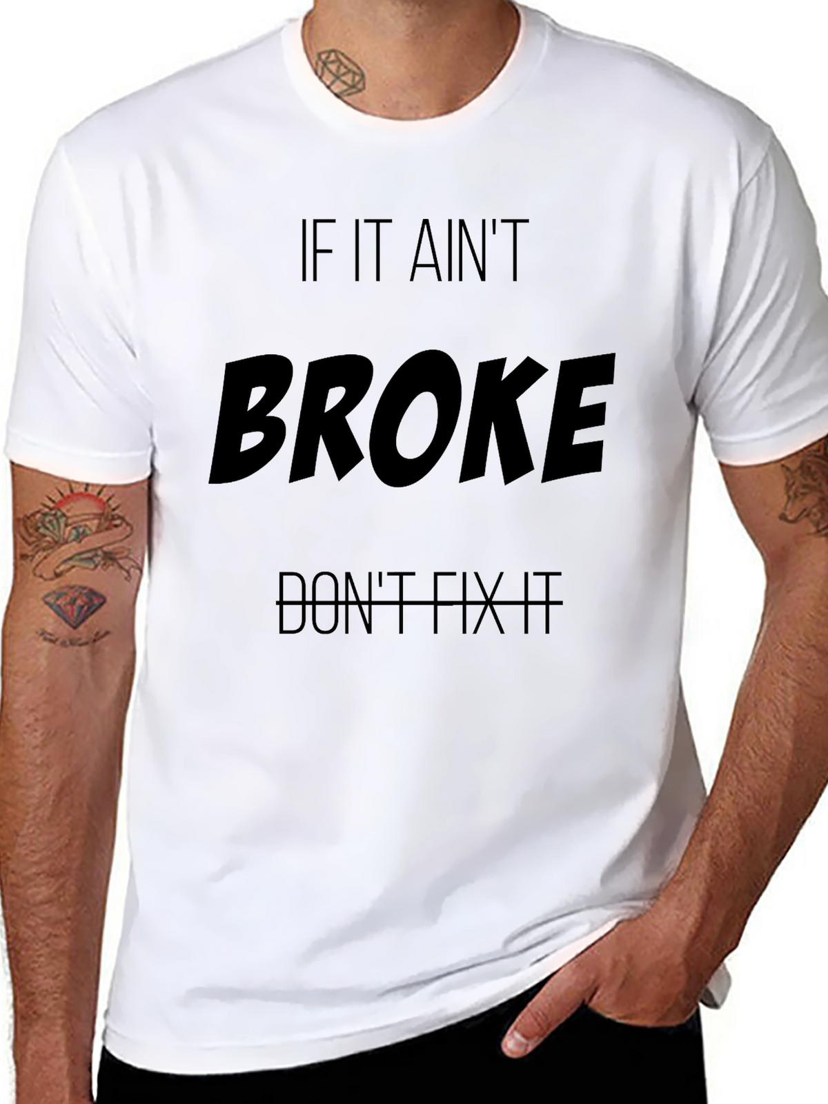 If It Aint Broke T-Shirt - Funny Slogan Tee
