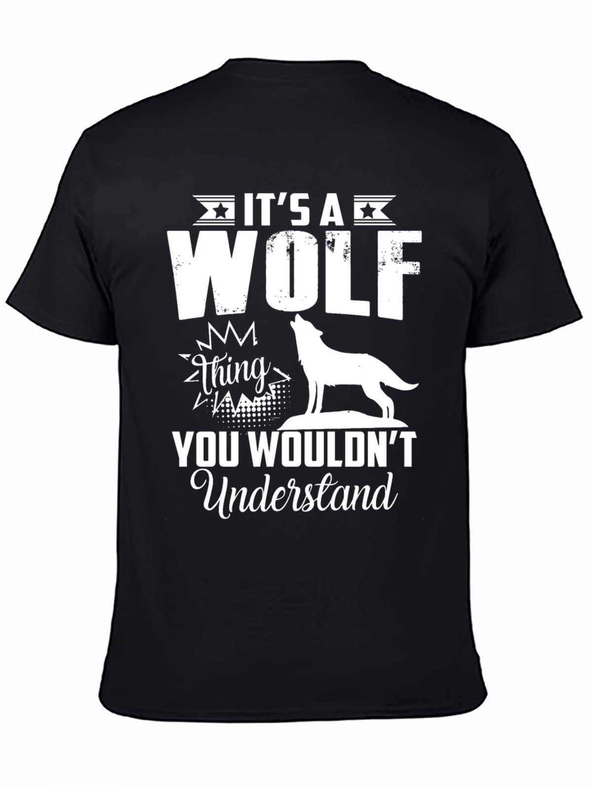 Its a Wolf Thing T-Shirt - You Wouldnt Understand