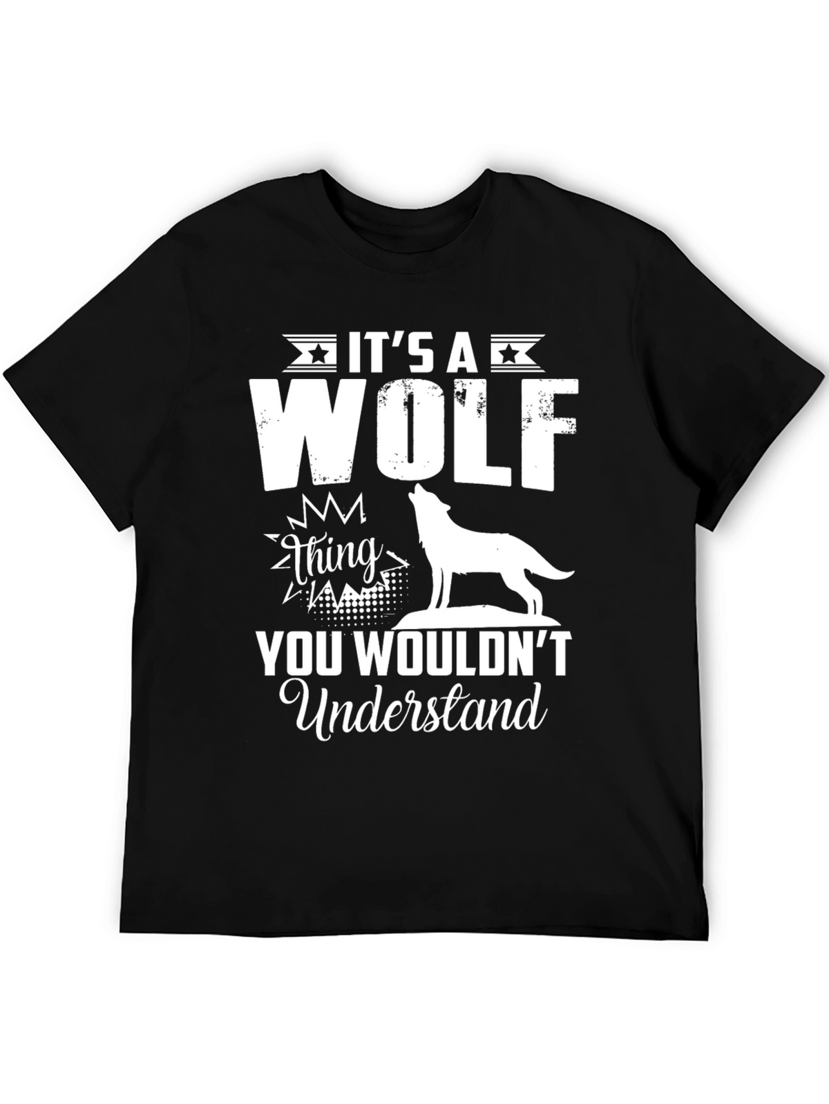 Its a Wolf Thing T-Shirt - You Wouldnt Understand