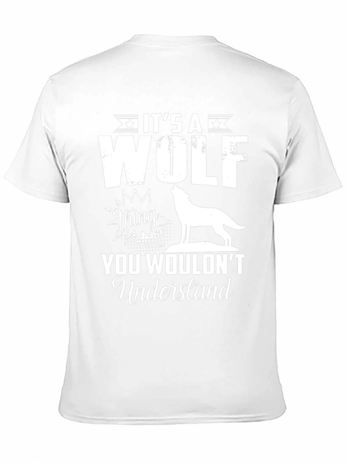Its a Wolf Thing T-Shirt - You Wouldnt Understand