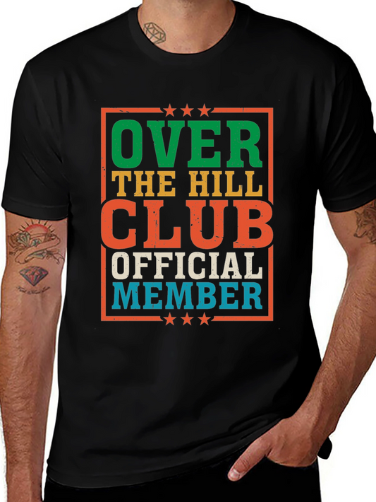Over The Hill Club Official Member Graphic Tee