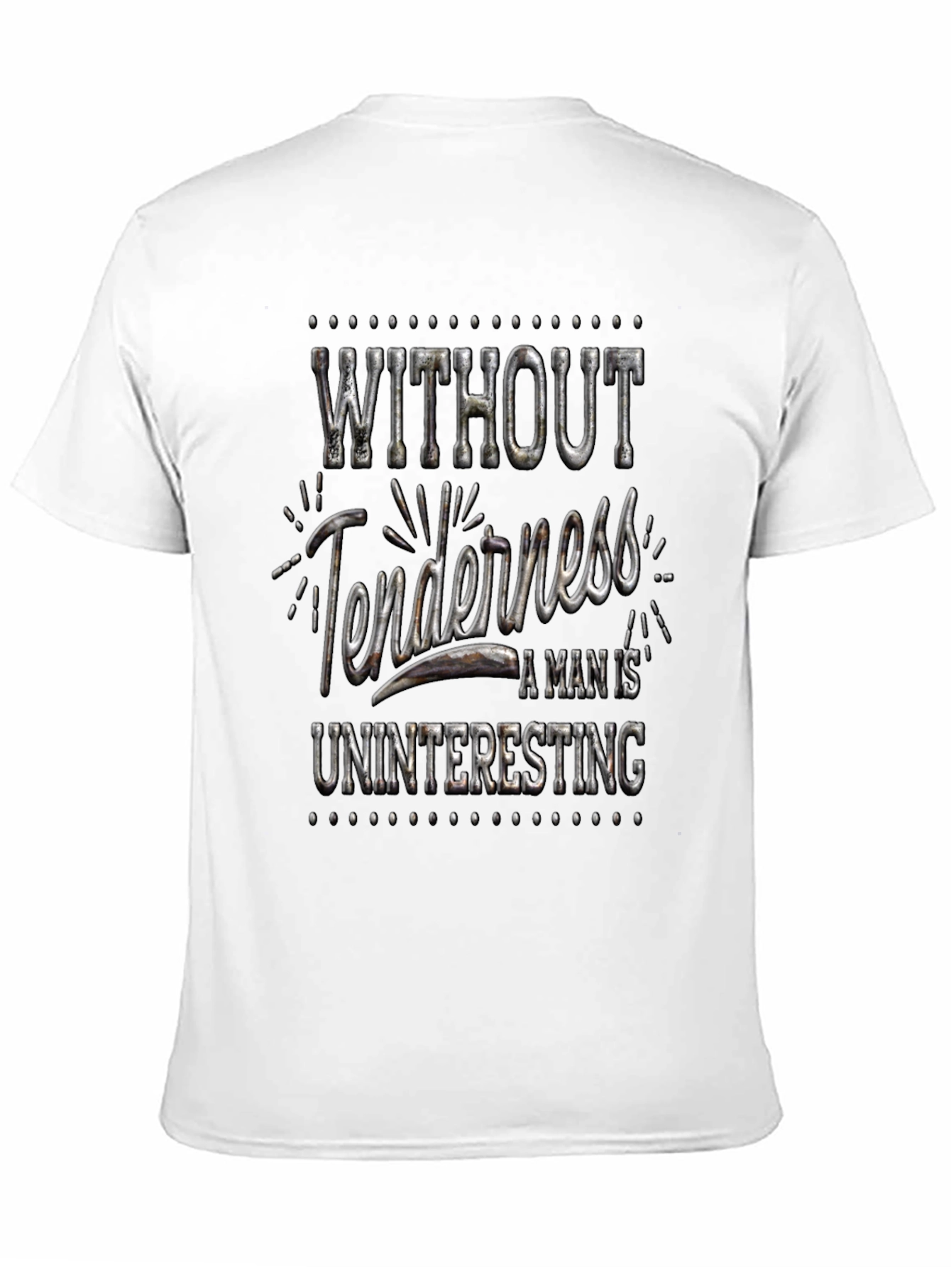 Without Tenderness T-Shirt