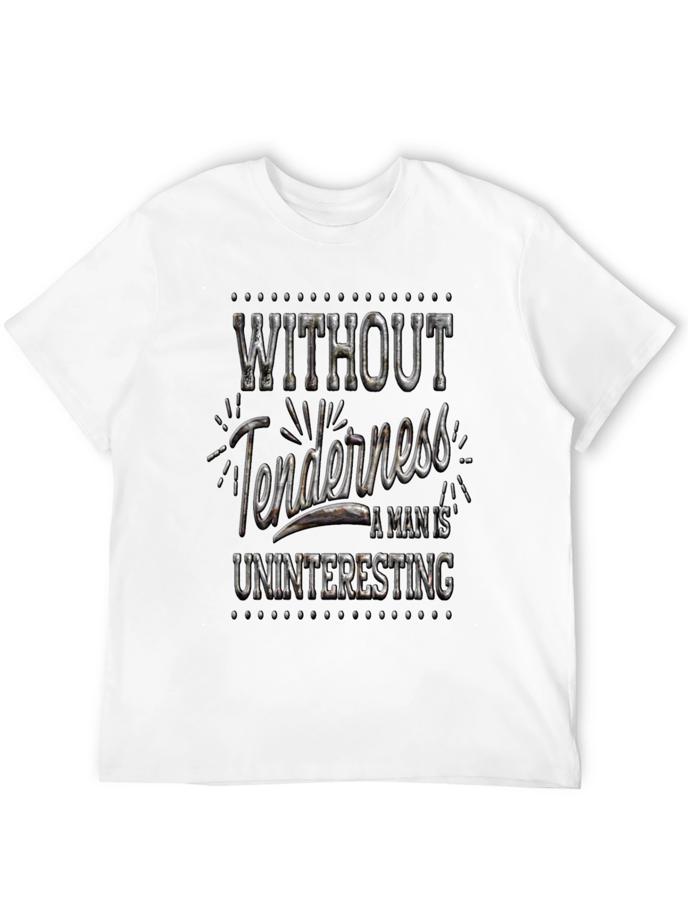 Without Tenderness T-Shirt