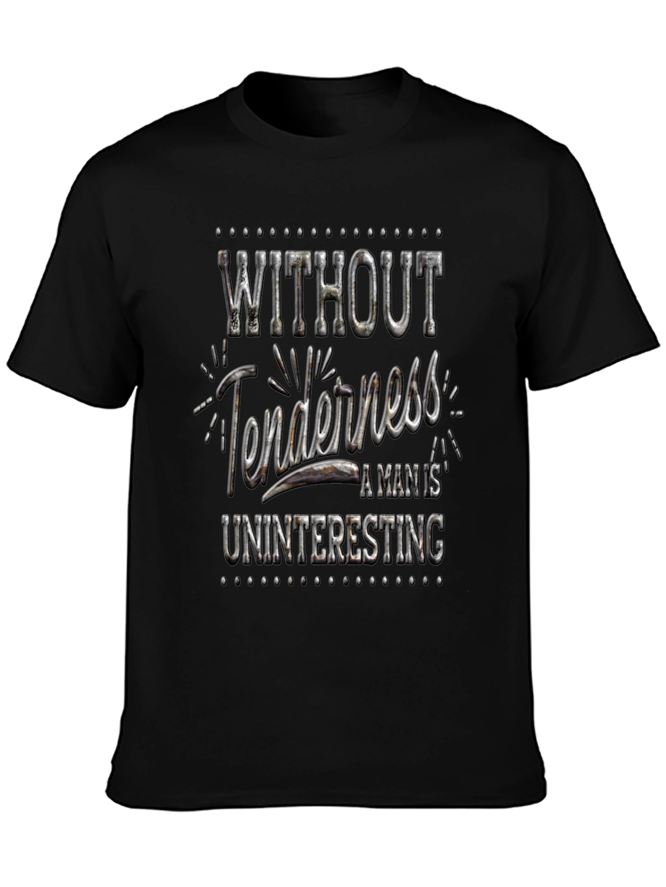 Without Tenderness T-Shirt