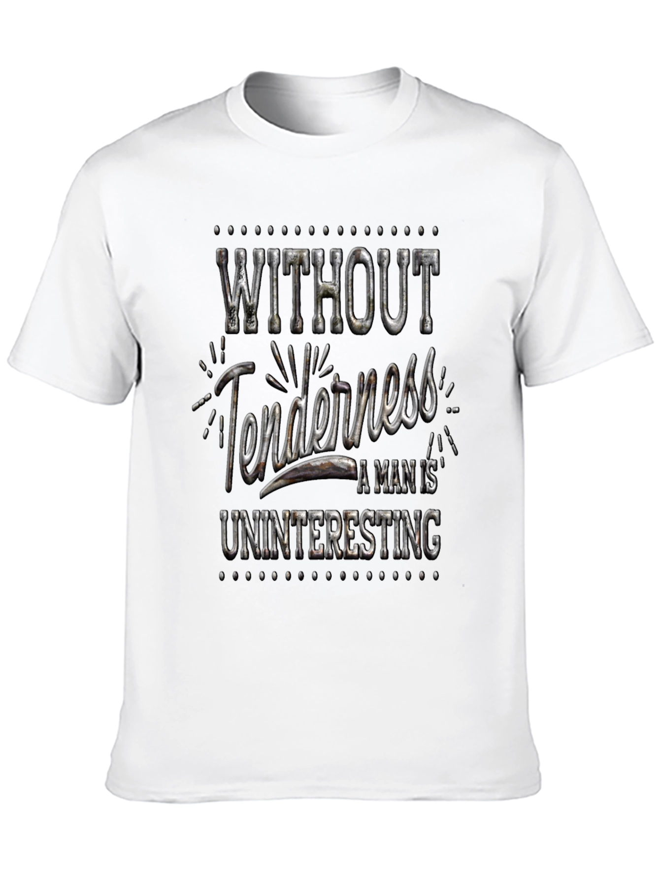 Without Tenderness T-Shirt