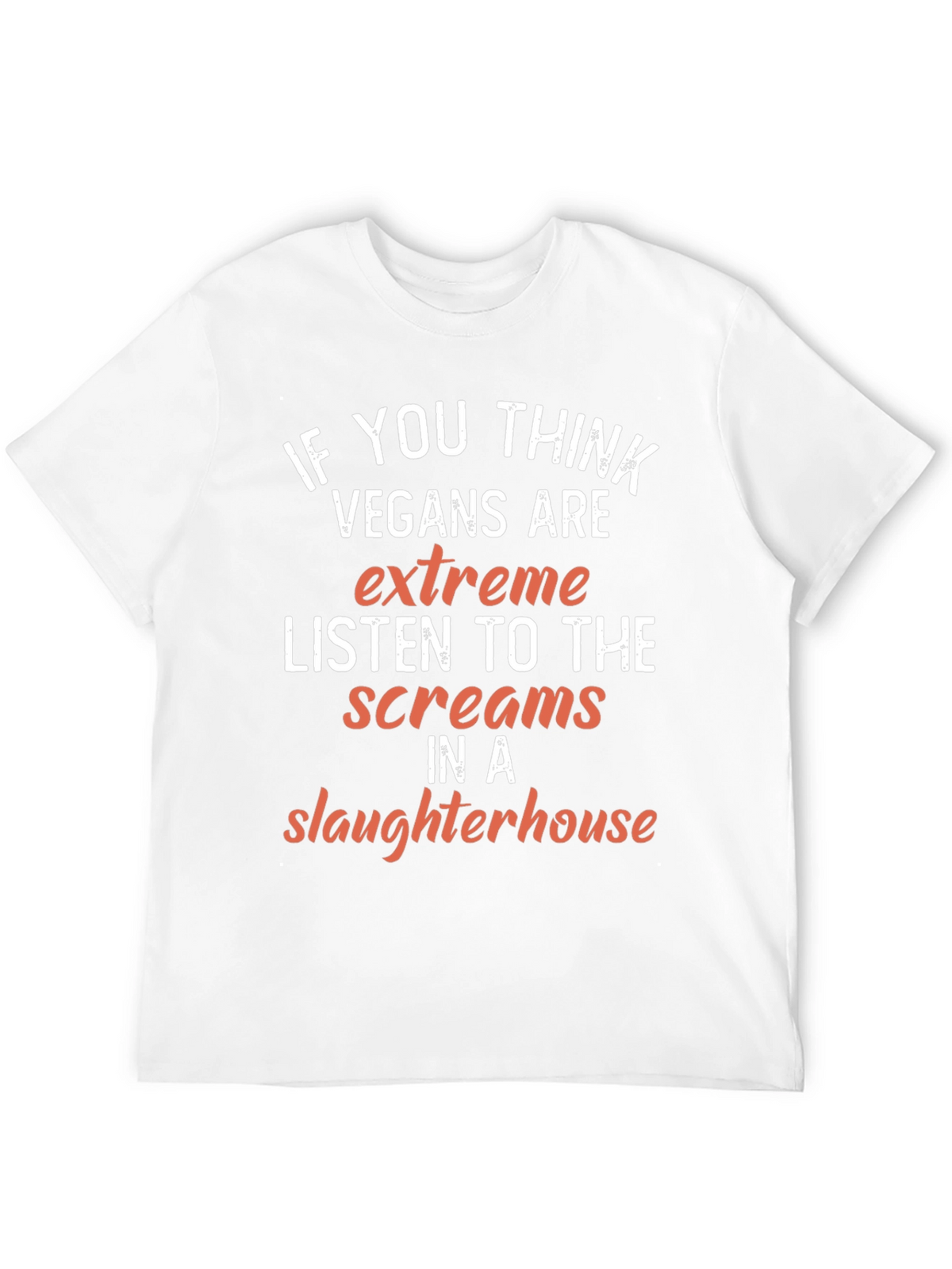 Vegan T-Shirt: If You Think Vegans Are Extreme Tee