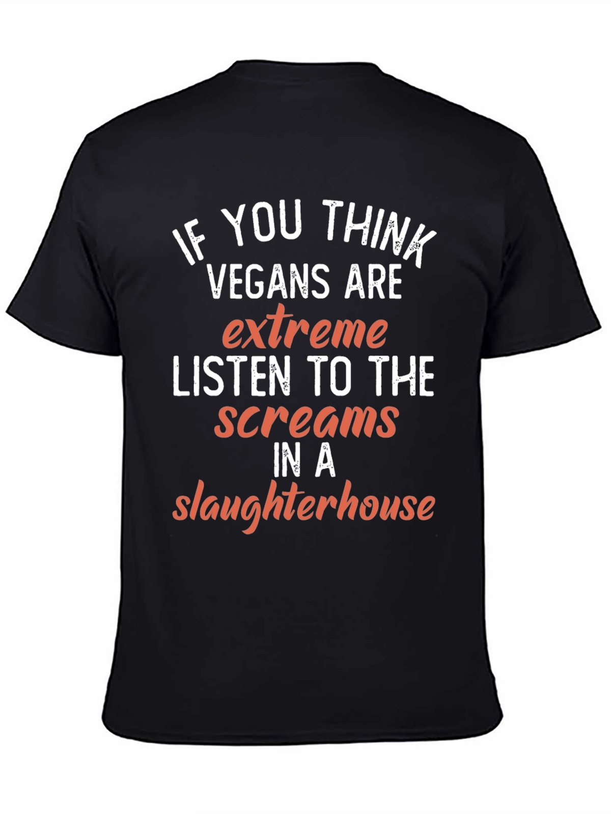 Vegan T-Shirt: If You Think Vegans Are Extreme Tee