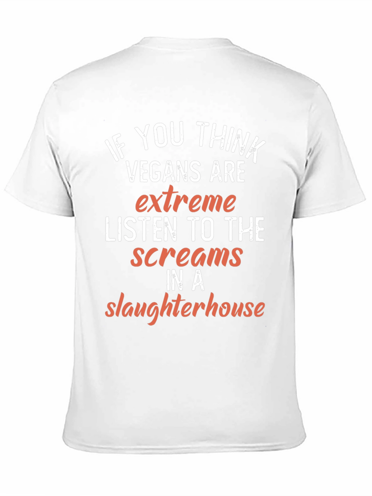 Vegan T-Shirt: If You Think Vegans Are Extreme Tee