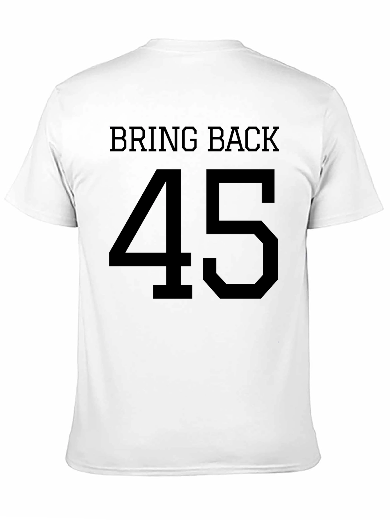Bring Back 45 Black T-Shirt