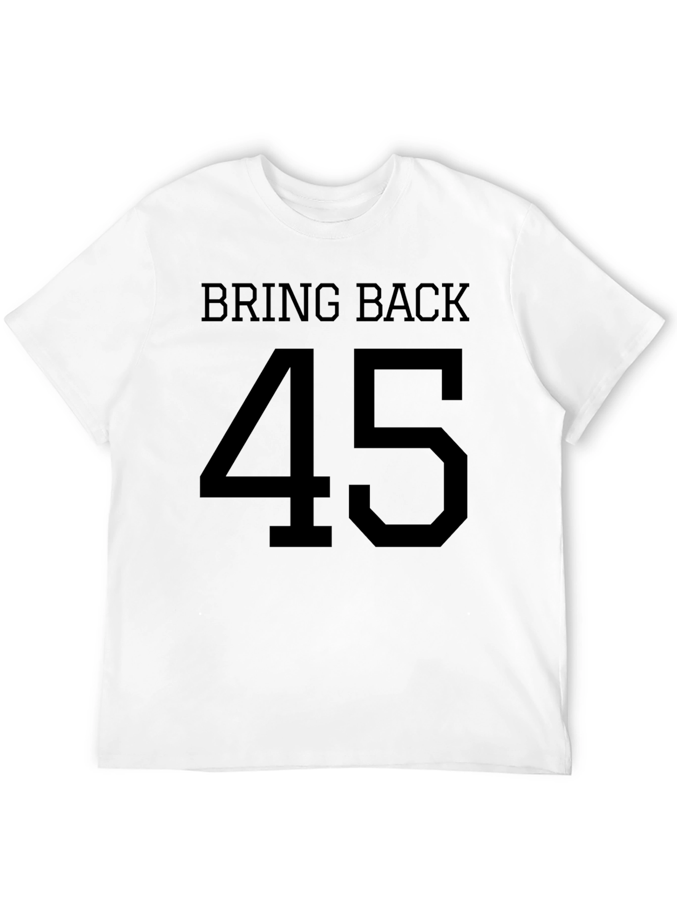 Bring Back 45 Black T-Shirt