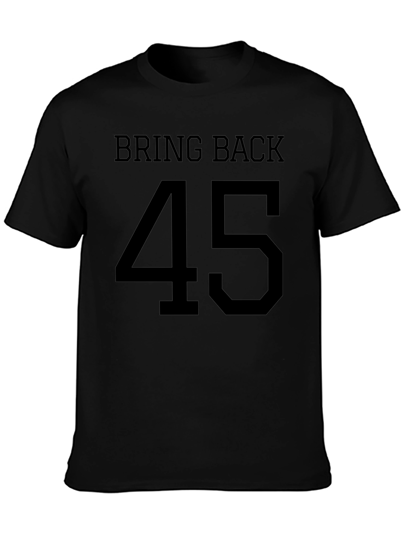 Bring Back 45 Black T-Shirt