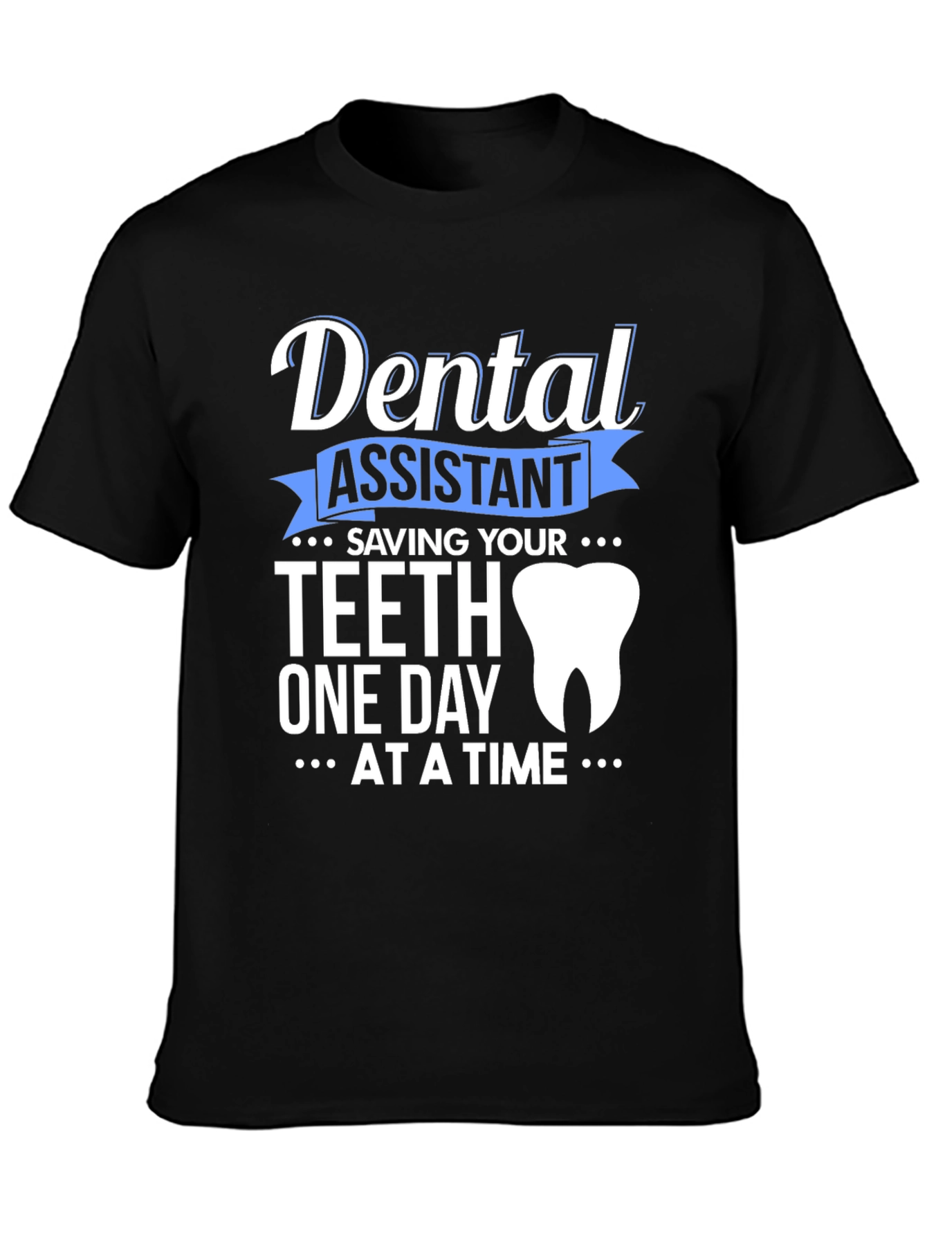 Dental Assistant Saving Teeth T-Shirt