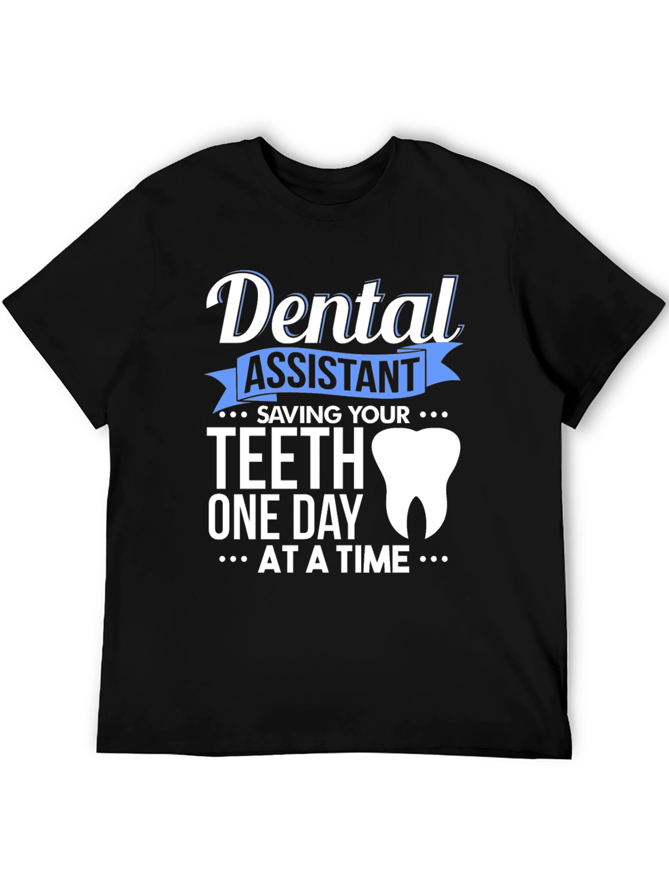 Dental Assistant Saving Teeth T-Shirt