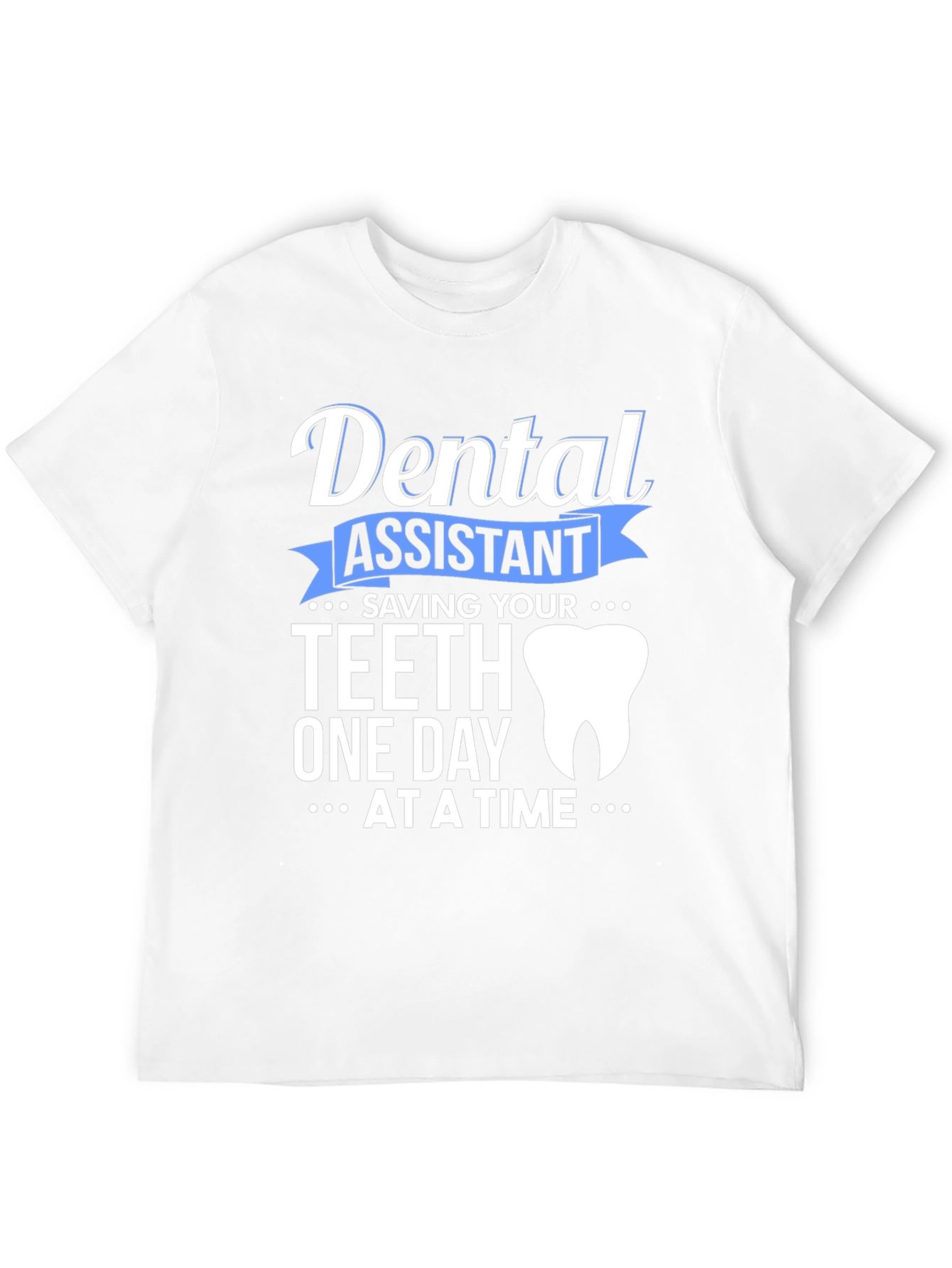 Dental Assistant Saving Teeth T-Shirt