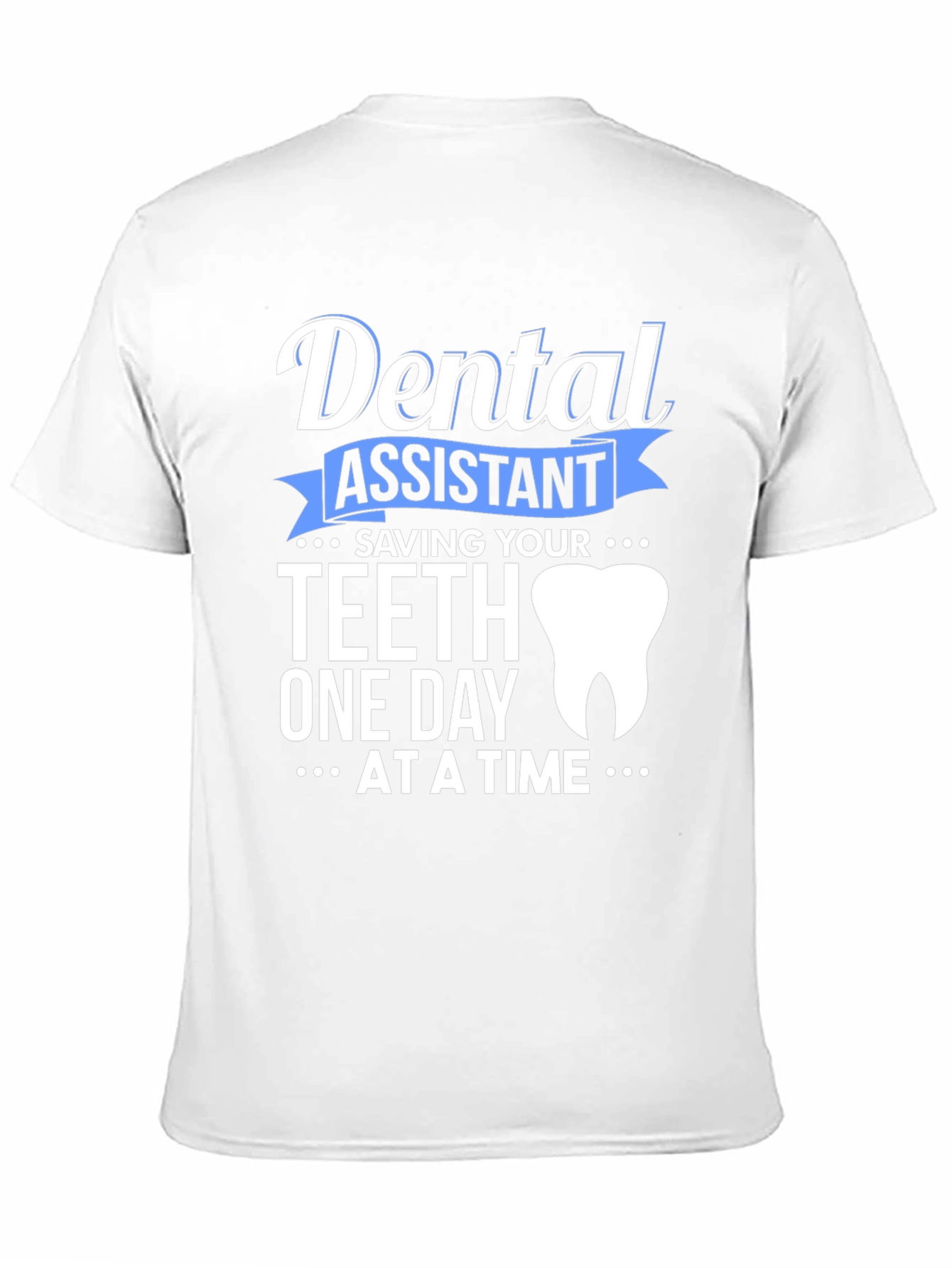 Dental Assistant Saving Teeth T-Shirt