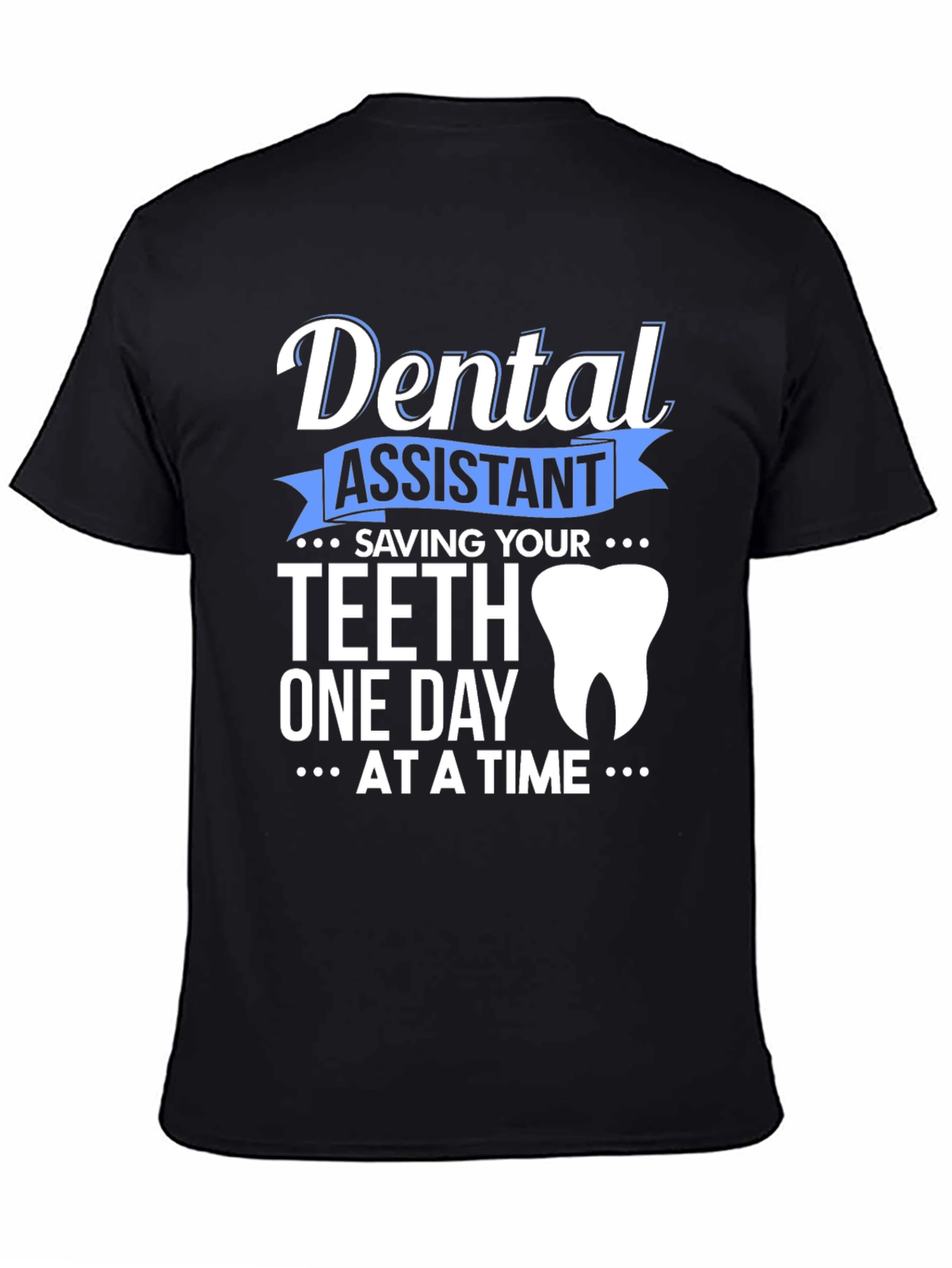 Dental Assistant Saving Teeth T-Shirt