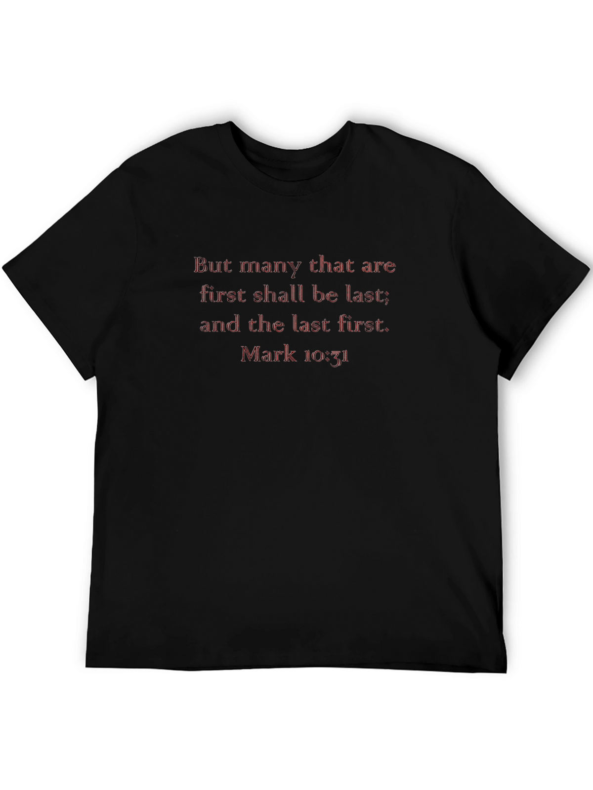 Mark 10:31 Bible Verse Black T-Shirt