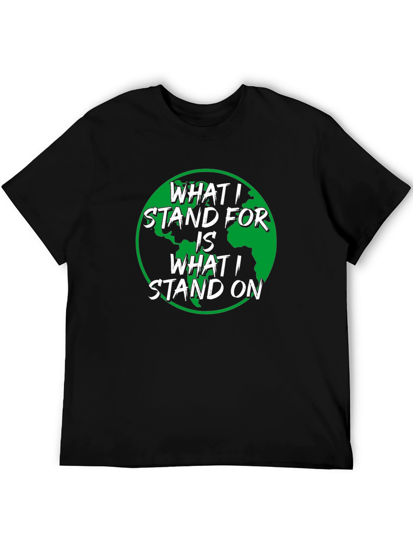 Earth Day T-Shirt: What I Stand For